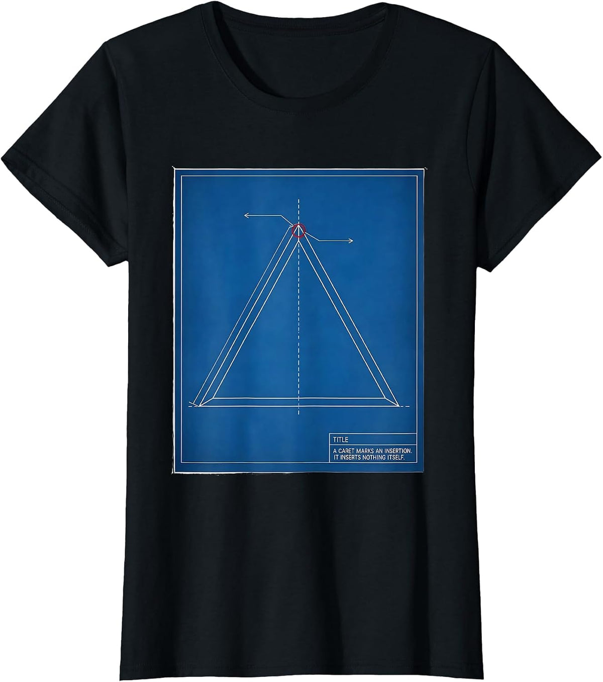 A Caret Marks An Insertion. It Inserts Nothing Itself. T-Shirt - Black
