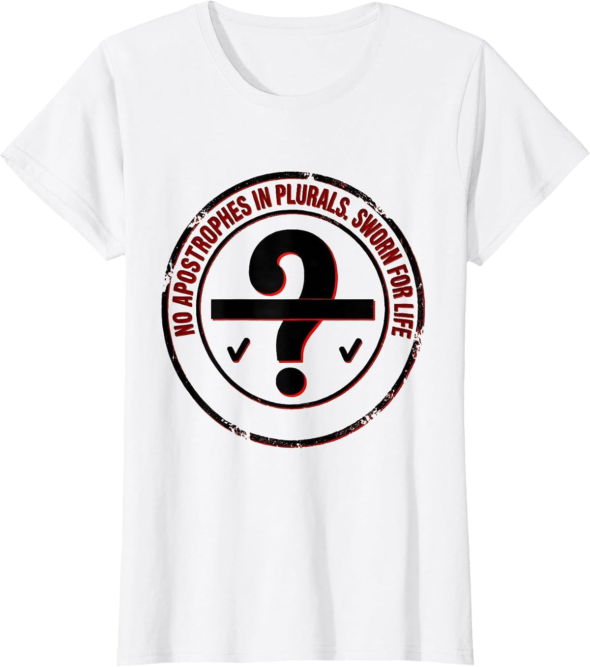 Women's No Apostrophes In Plurals Sworn For Life Funny Grammar T-Shirt - White