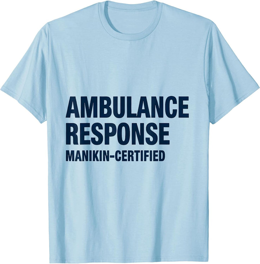 Men's Ambulance Response, Manikin-Certified Funny EMT Paramedic T-Shirt - Baby Blue