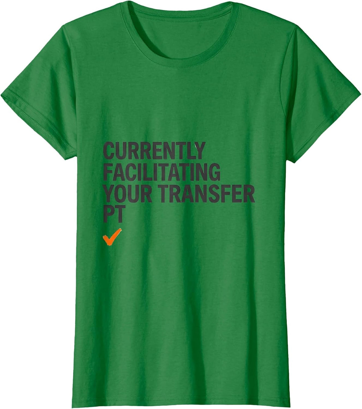 Currently Facilitating Your Transfer PT Halloween T-Shirt - Kelly Green