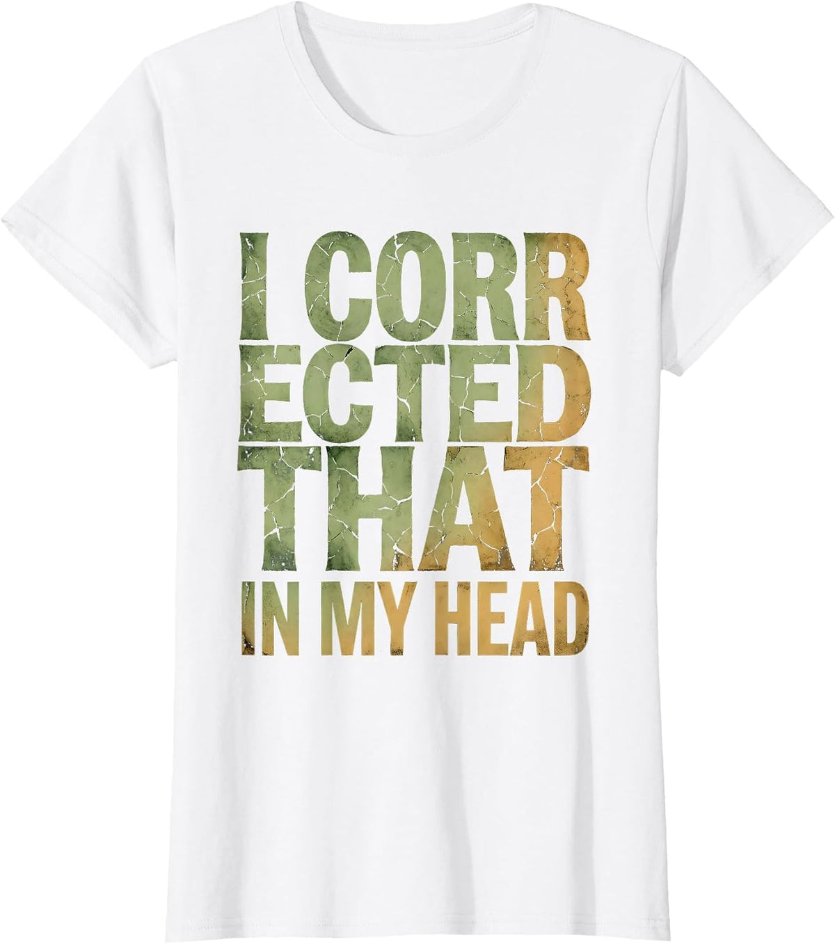 I Corrected That In My Head Grammar Humor Design T-Shirt - White