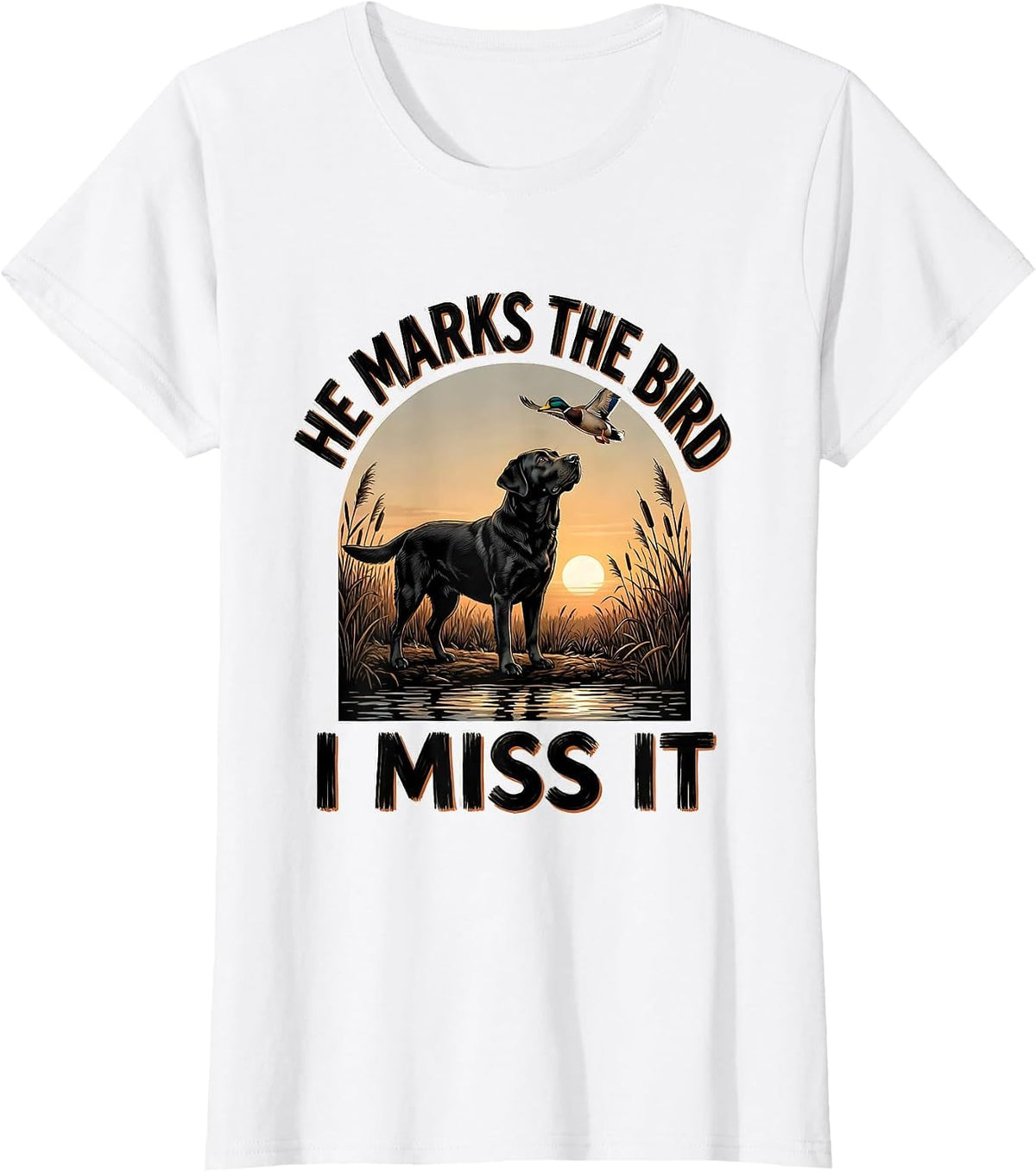 He Marks The Bird, I Miss It Rustic Duck Hunting Local Boy T-Shirt - White