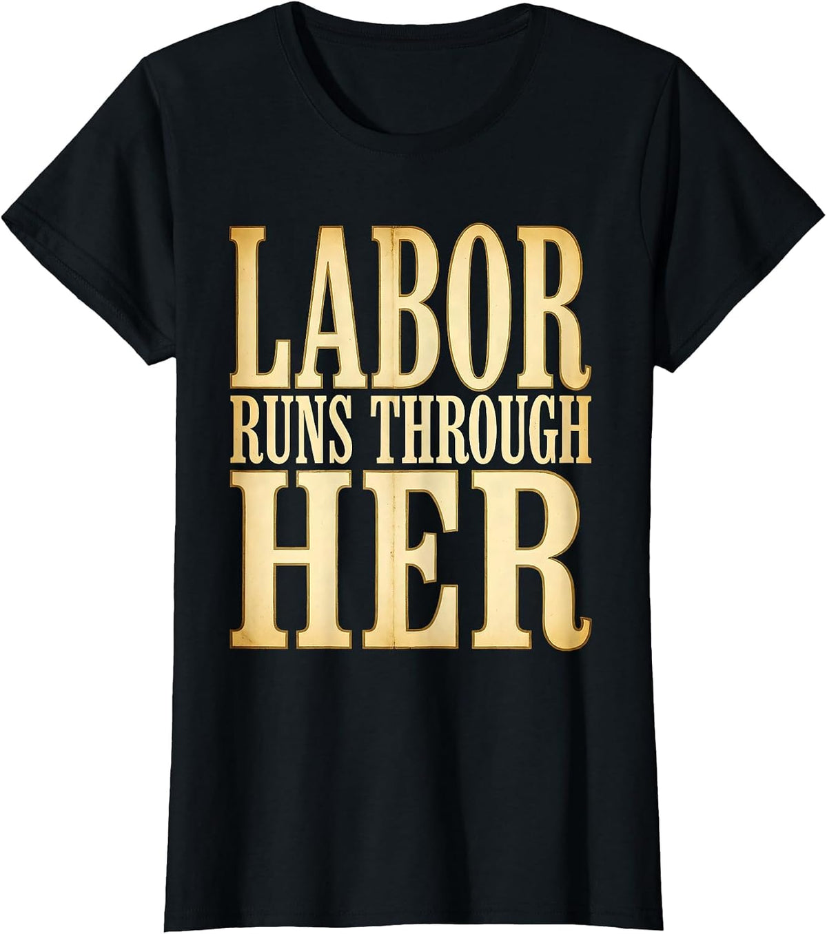 Labor Runs Through Her Labor Day Design T-Shirt - Black