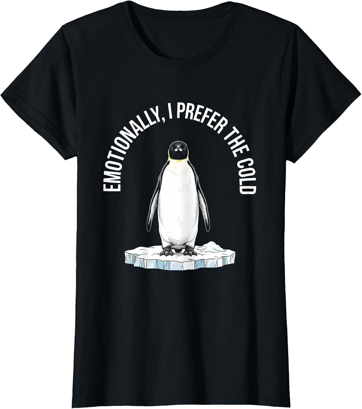 Emotionally I Prefer The Cold Funny Penguin Lover Deadpan T-Shirt - Black