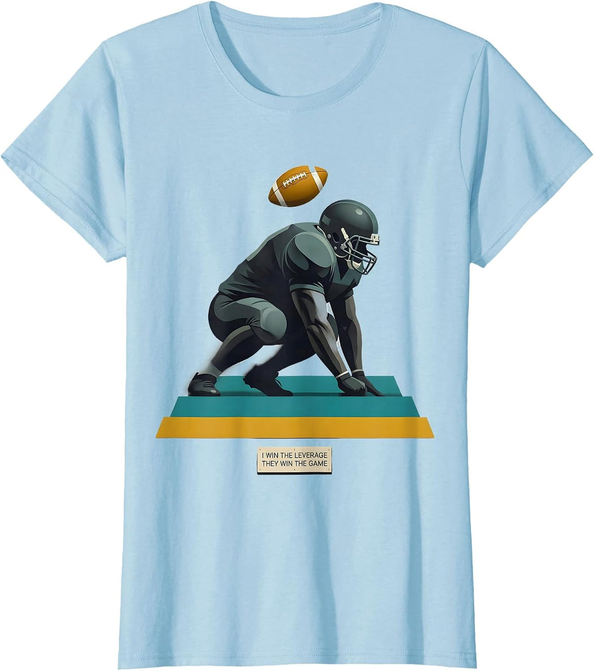 Women's I Win The Leverage They Win The Game Funny Football Lineman T-Shirt - Baby Blue