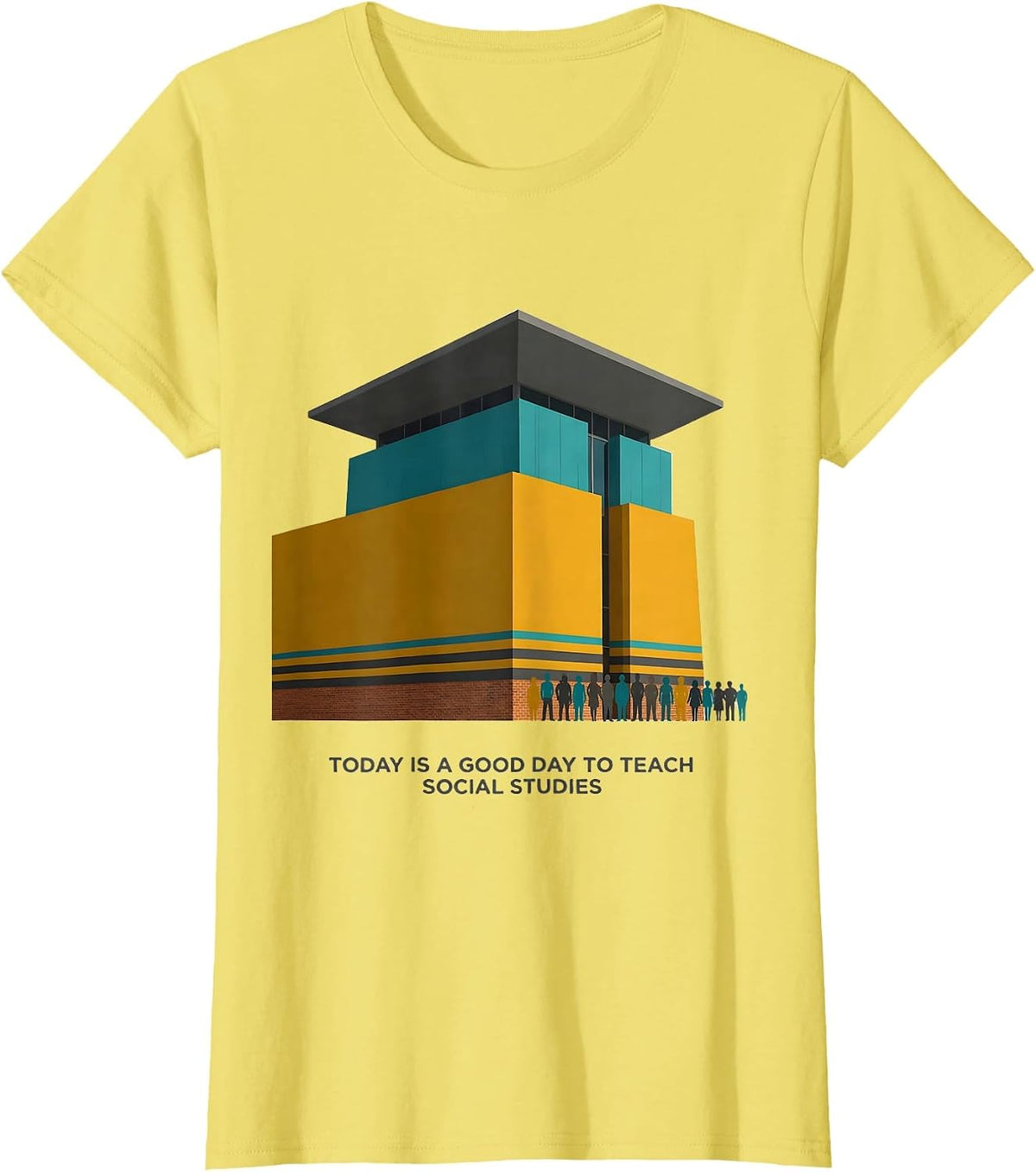 Today Is A Good Day To Teach Social Studies Funny Teacher T-Shirt - Lemon Yellow