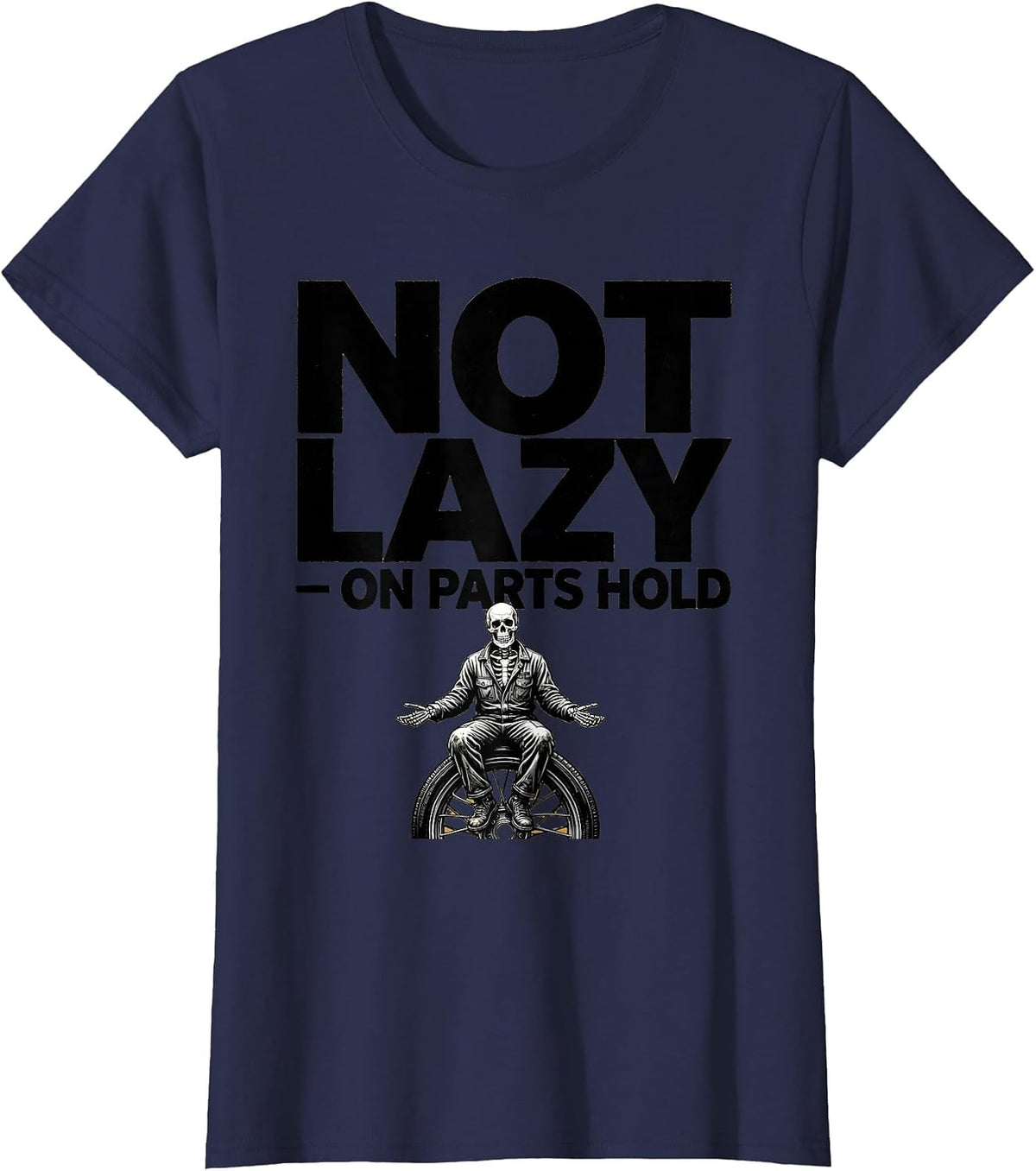 Women's Not Lazy On Parts Hold Funny Mechanic Skeleton Auto Repair T-Shirt - Navy Blue