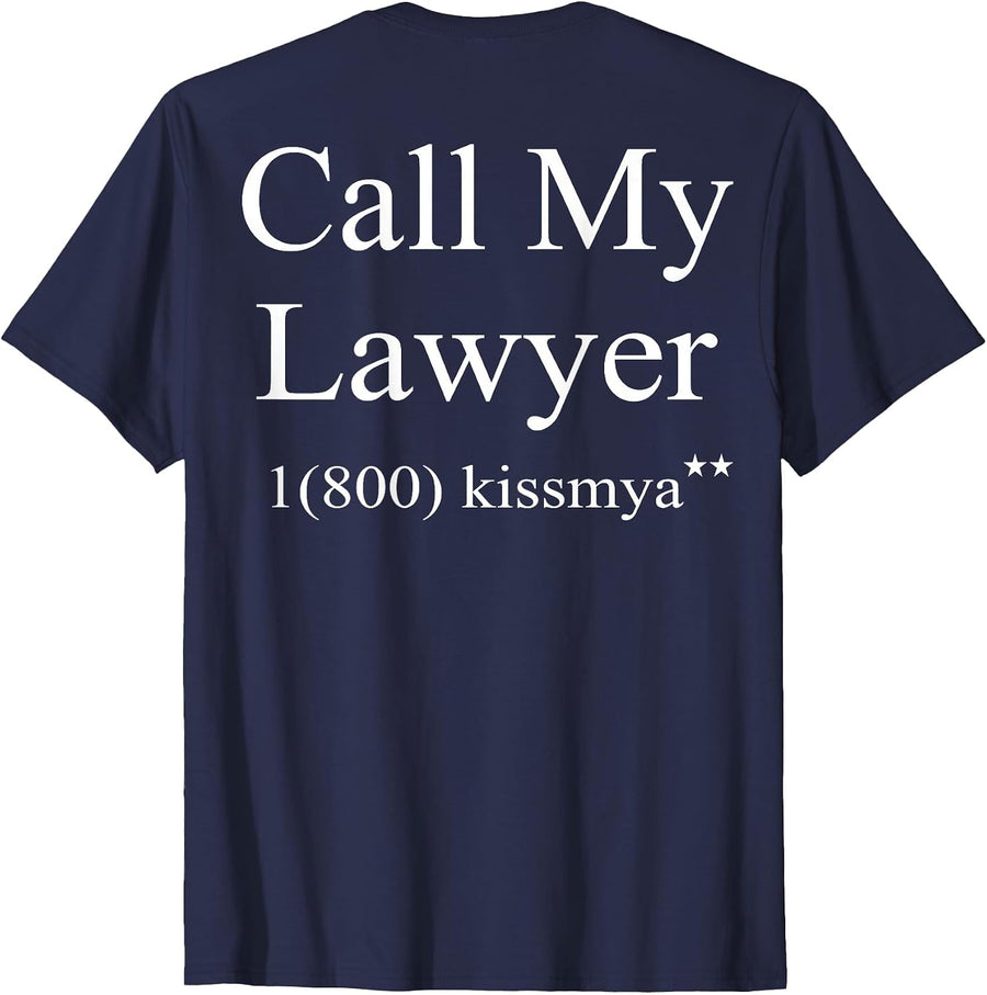 Call My Lawyer 1(800) KissMyAss (on Back) T-Shirt - Navy Blue
