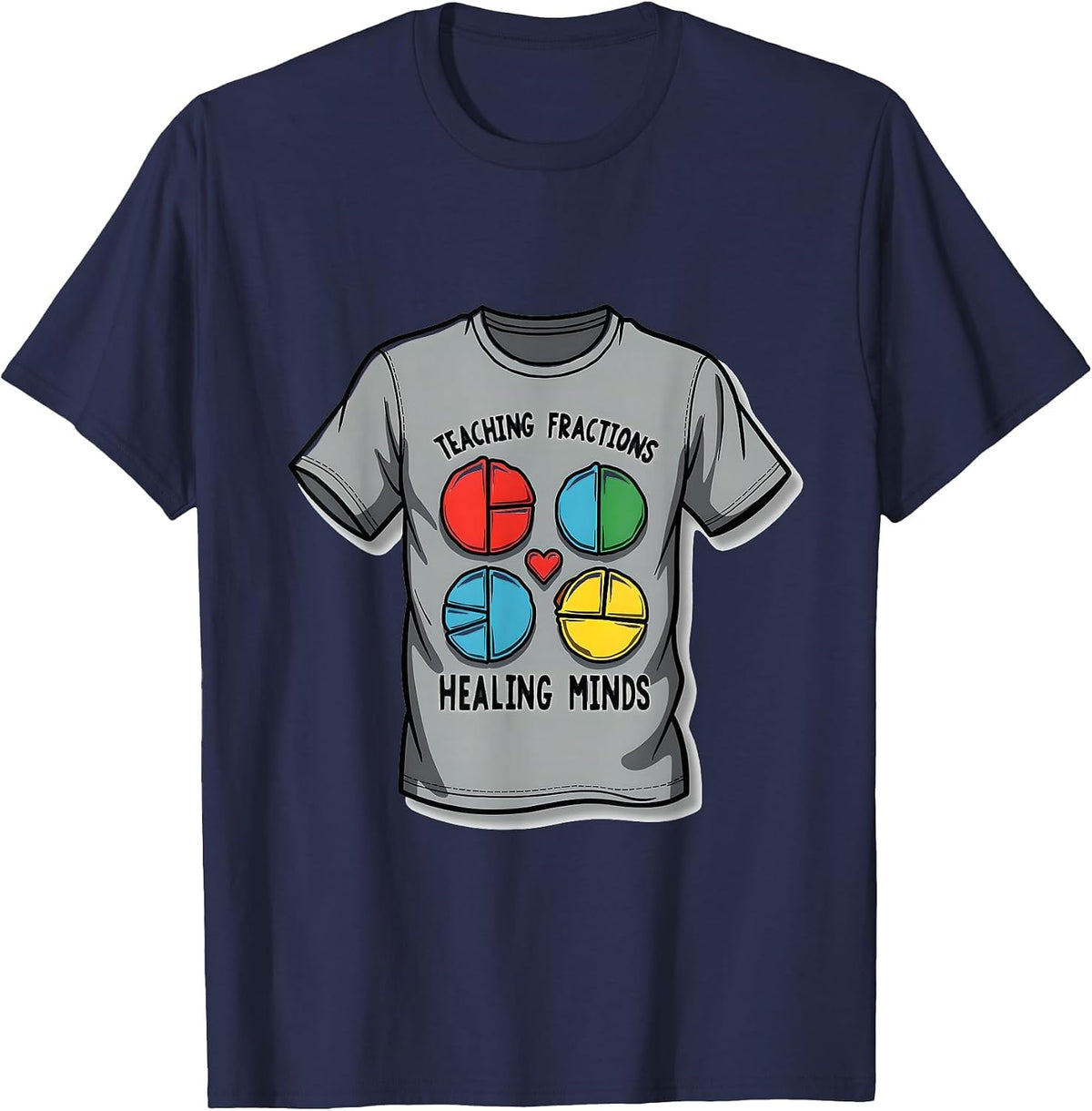Teaching Fractions Healing Minds Math Teacher T-Shirt - Navy Blue