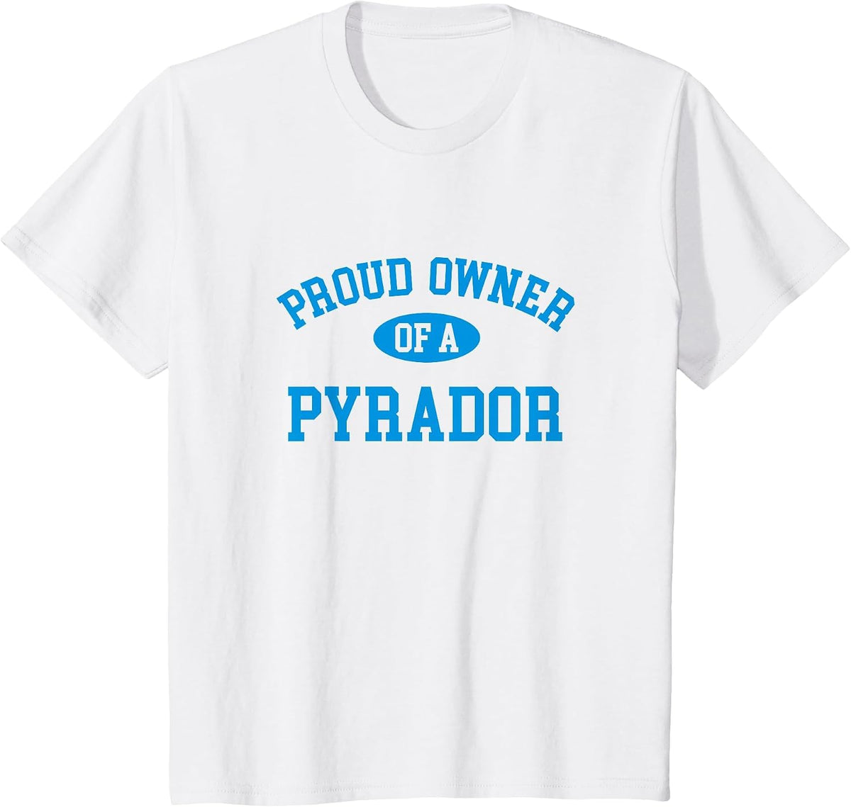 Proud Owner of a Pyrador T-Shirt - White
