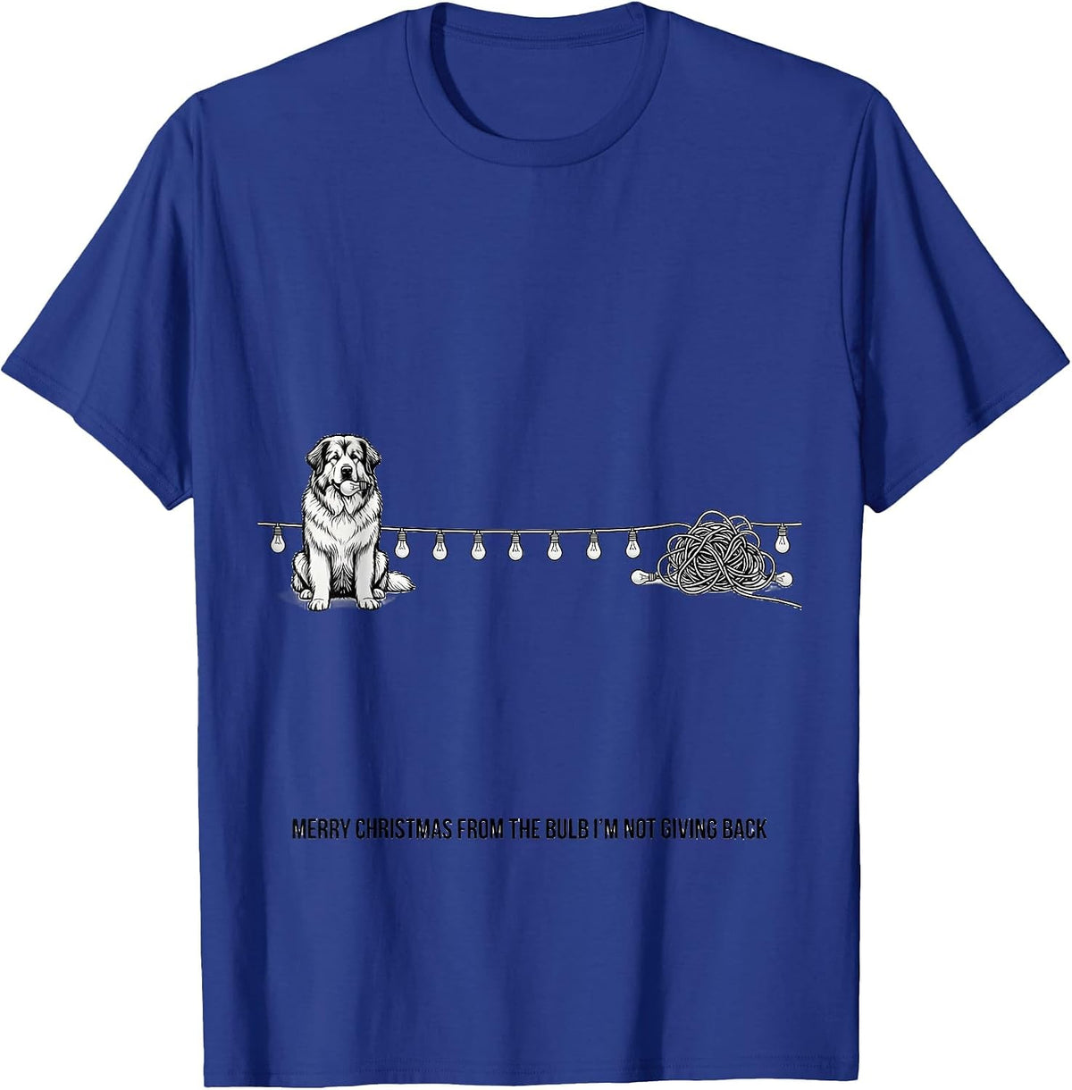 Merry Christmas From The Bulb I'm Not Giving Back Great T-Shirt - Royal Blue