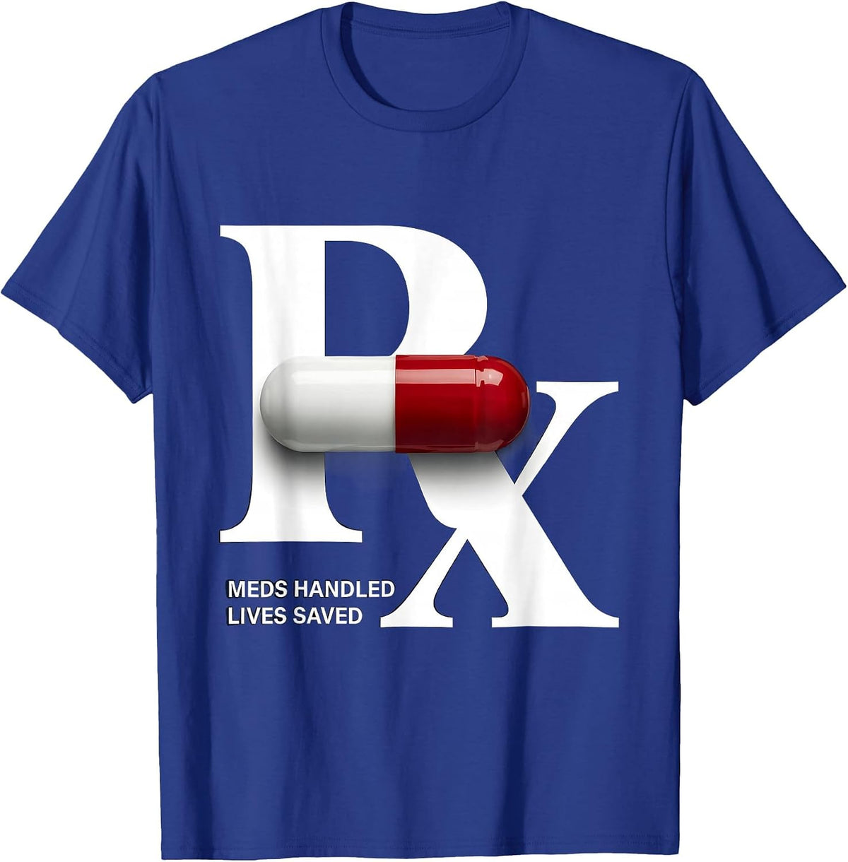 Meds Handled Lives Saved Pharmacy Technician T-Shirt - Royal Blue