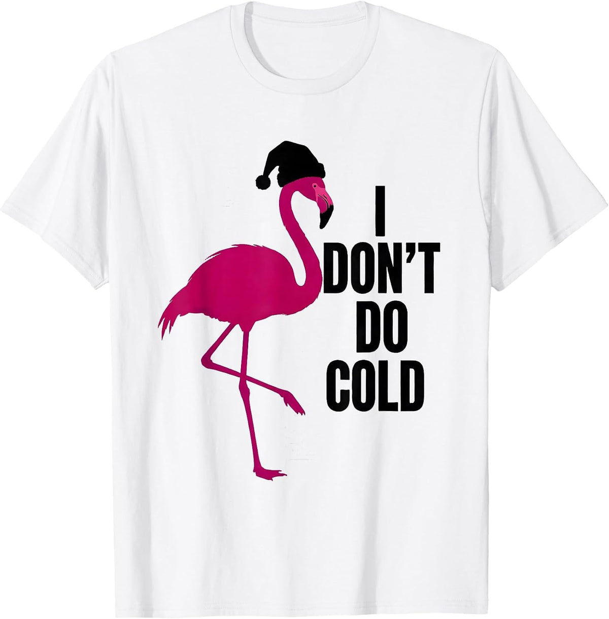 Men's I Don't Do Cold Funny Pink Flamingo Santa Hat Christmas T-Shirt - White