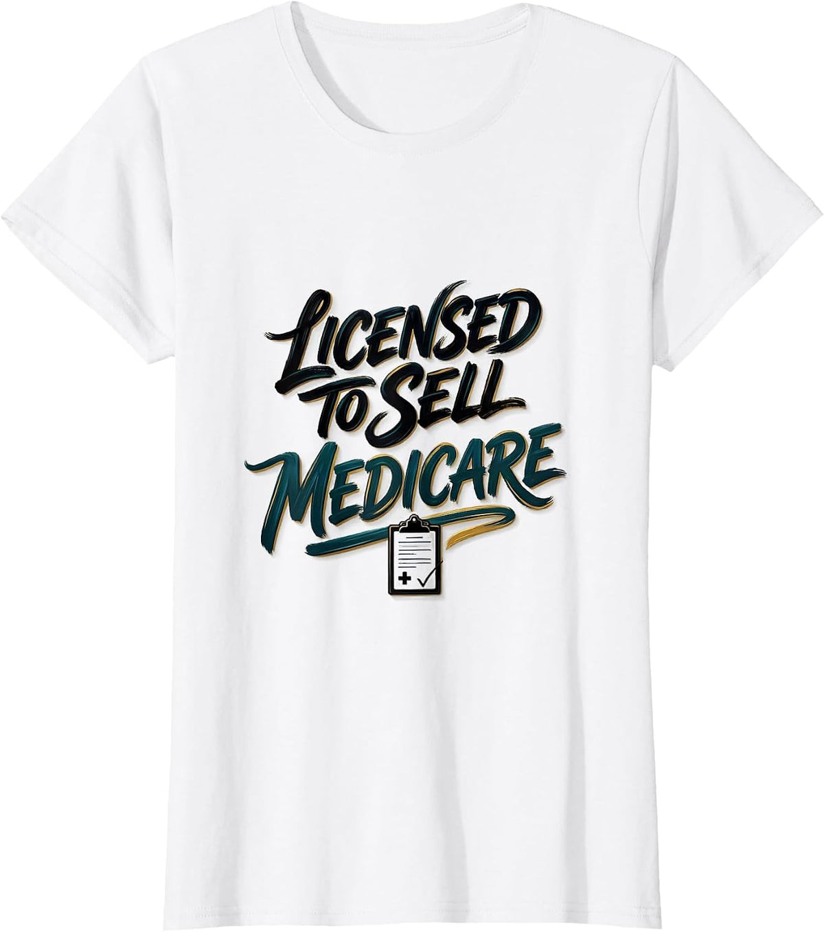 Licensed To Sell Medicare Funny Realtor Medicare Agent T-Shirt - White