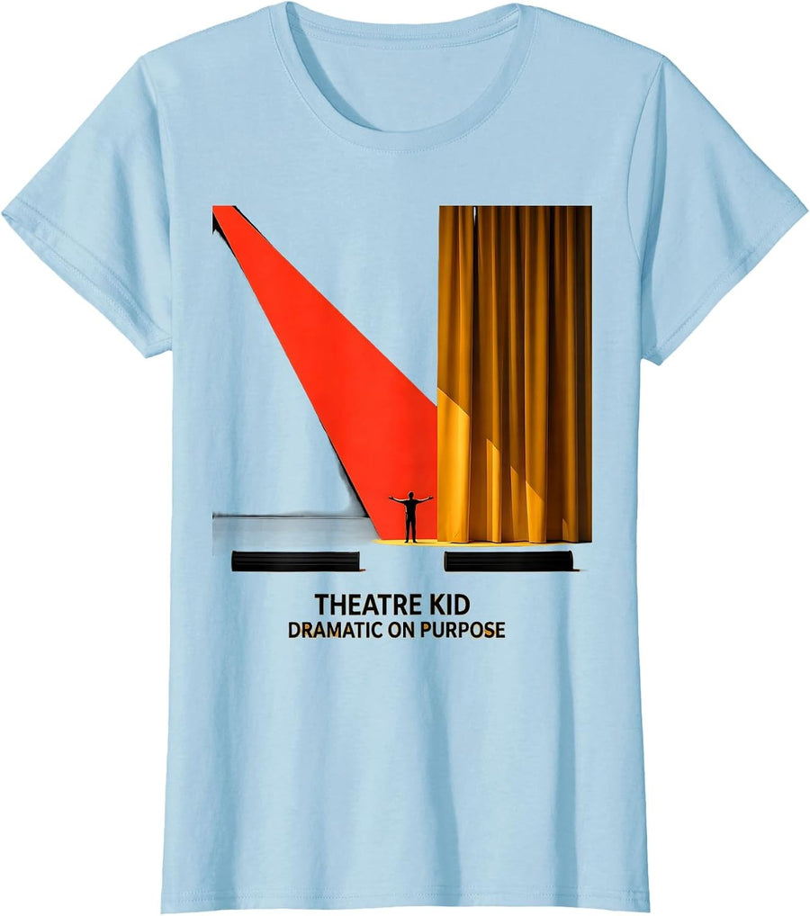 Women's Theatre Kid Dramatic On Purpose Constructivist Poster Stage T-Shirt - Baby Blue