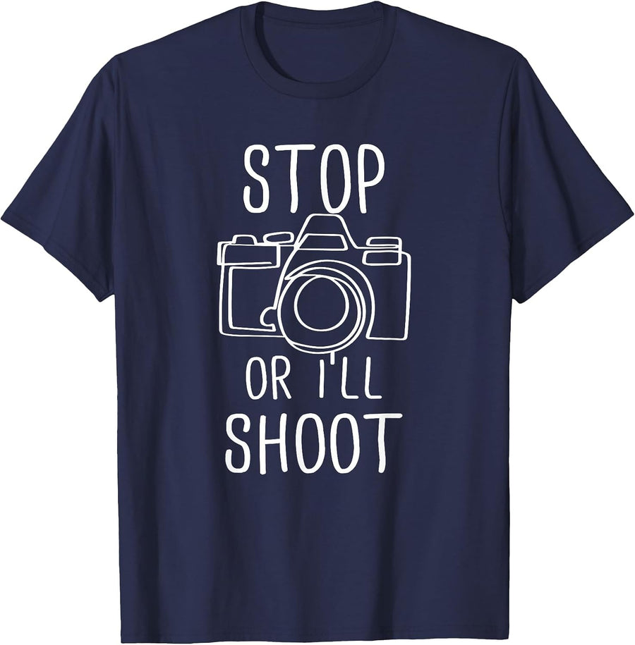 Stop Or I'll Shoot Funny Photography Photographer T-Shirt - Navy Blue