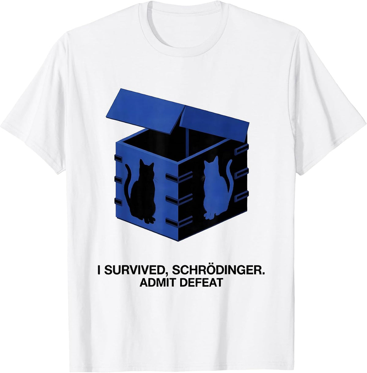 Men's I Survived, Schrödinger Admit Defeat Funny Quantum Physics T-Shirt - White