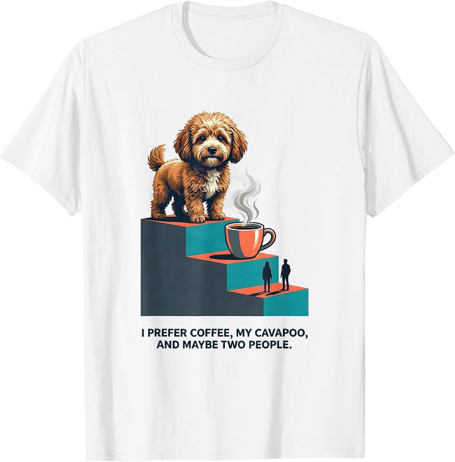 I Prefer Coffee, My Cavapoo, And Maybe Two People Funny T-Shirt - White