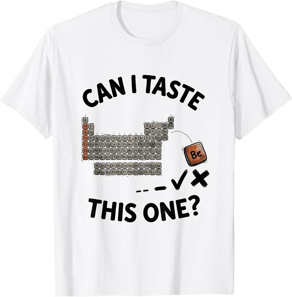 Men's Can I Taste This One Funny Periodic Table Science Teacher T-Shirt - White