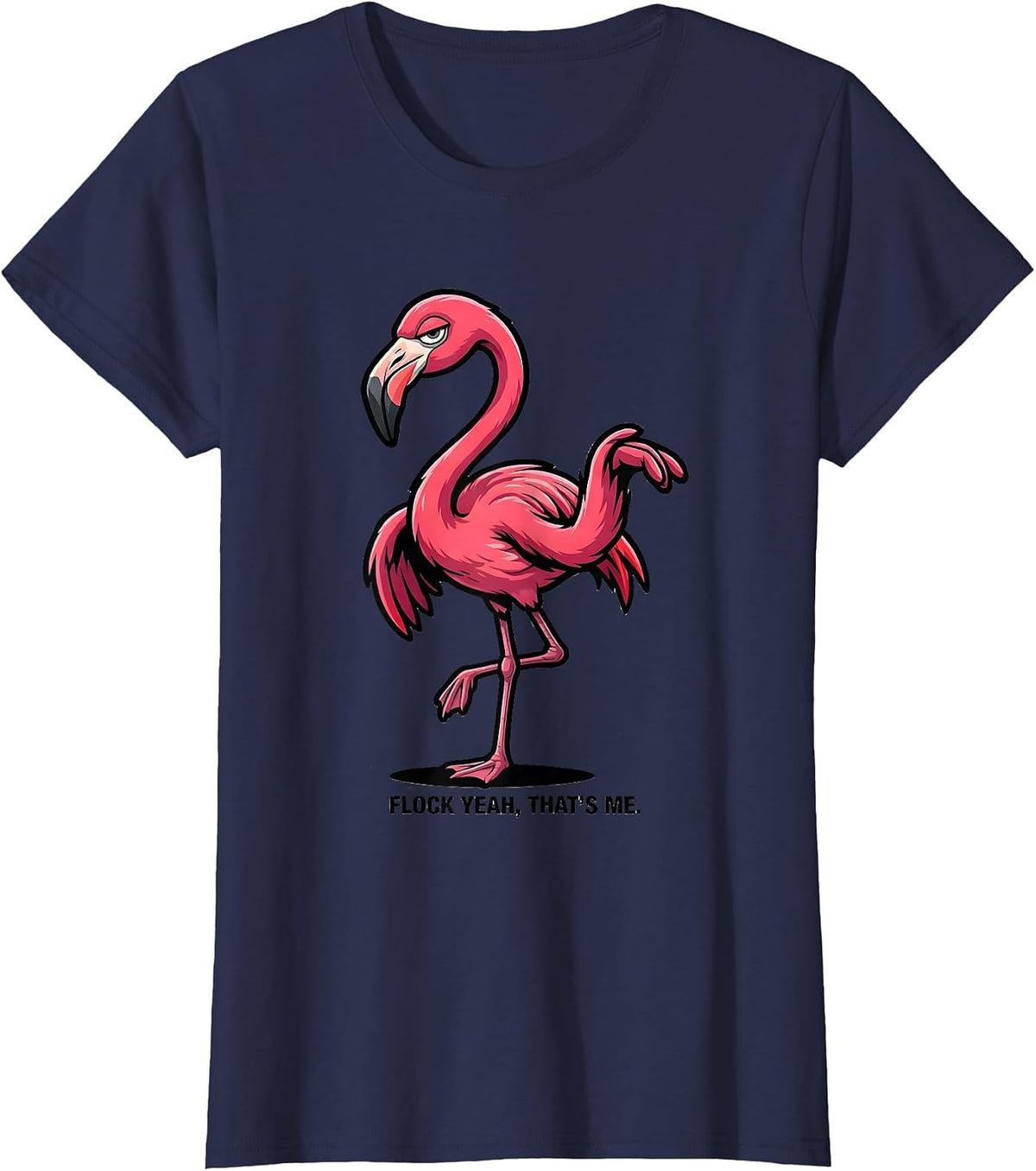 Women's Flock Yeah That's Me Funny Flamingo Lover Novelty Humor T-Shirt - Navy Blue