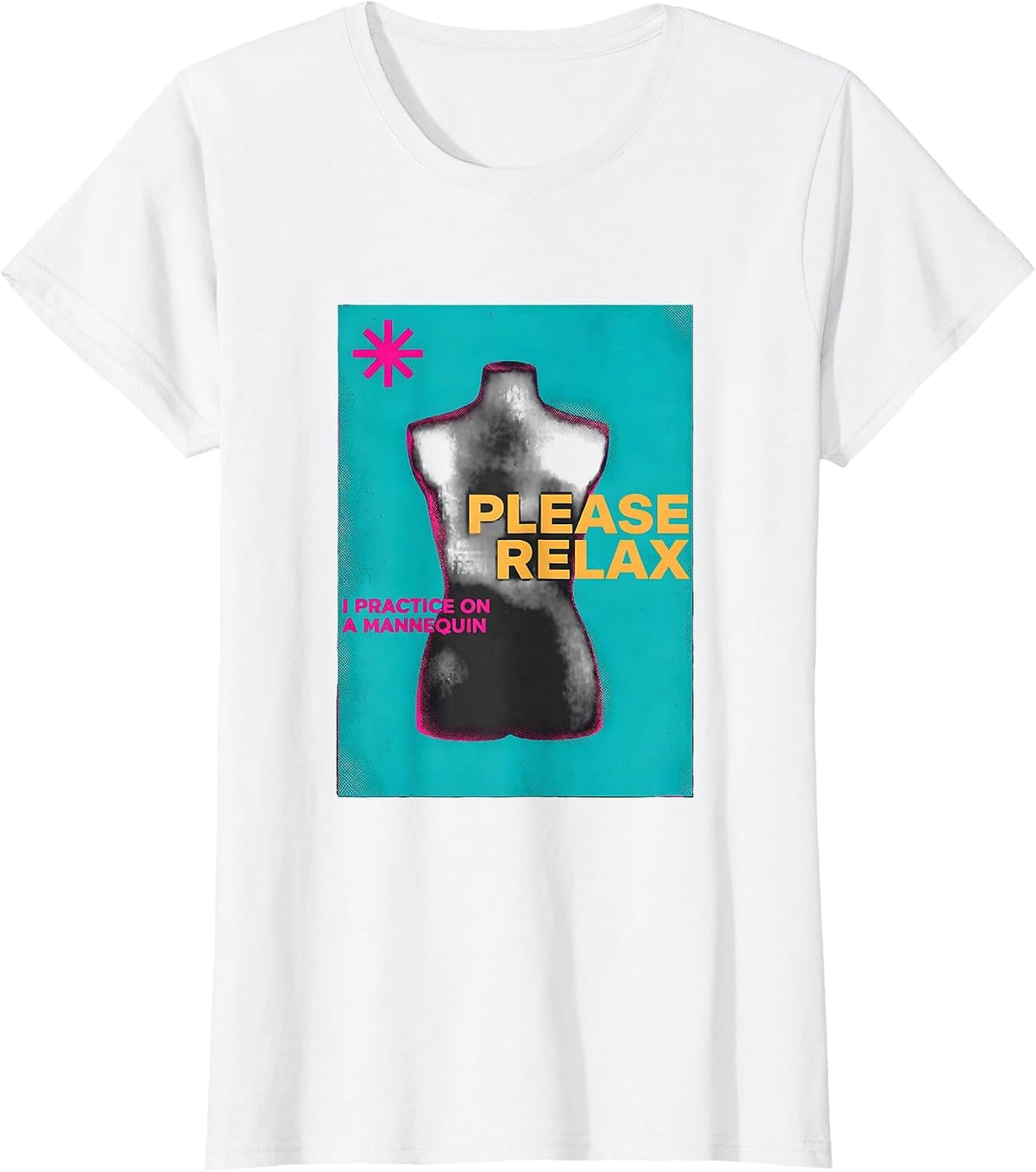 Please Relax I Practice On A Mannequin Funny EMT Paramedic T-Shirt - White