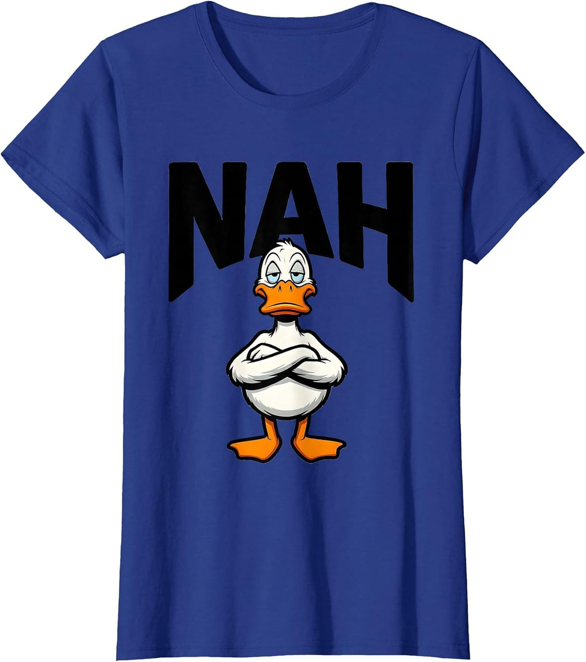 Women's Nah Cartoon Duck Humor Novelty Gift for Duck Lovers T-Shirt - Royal Blue