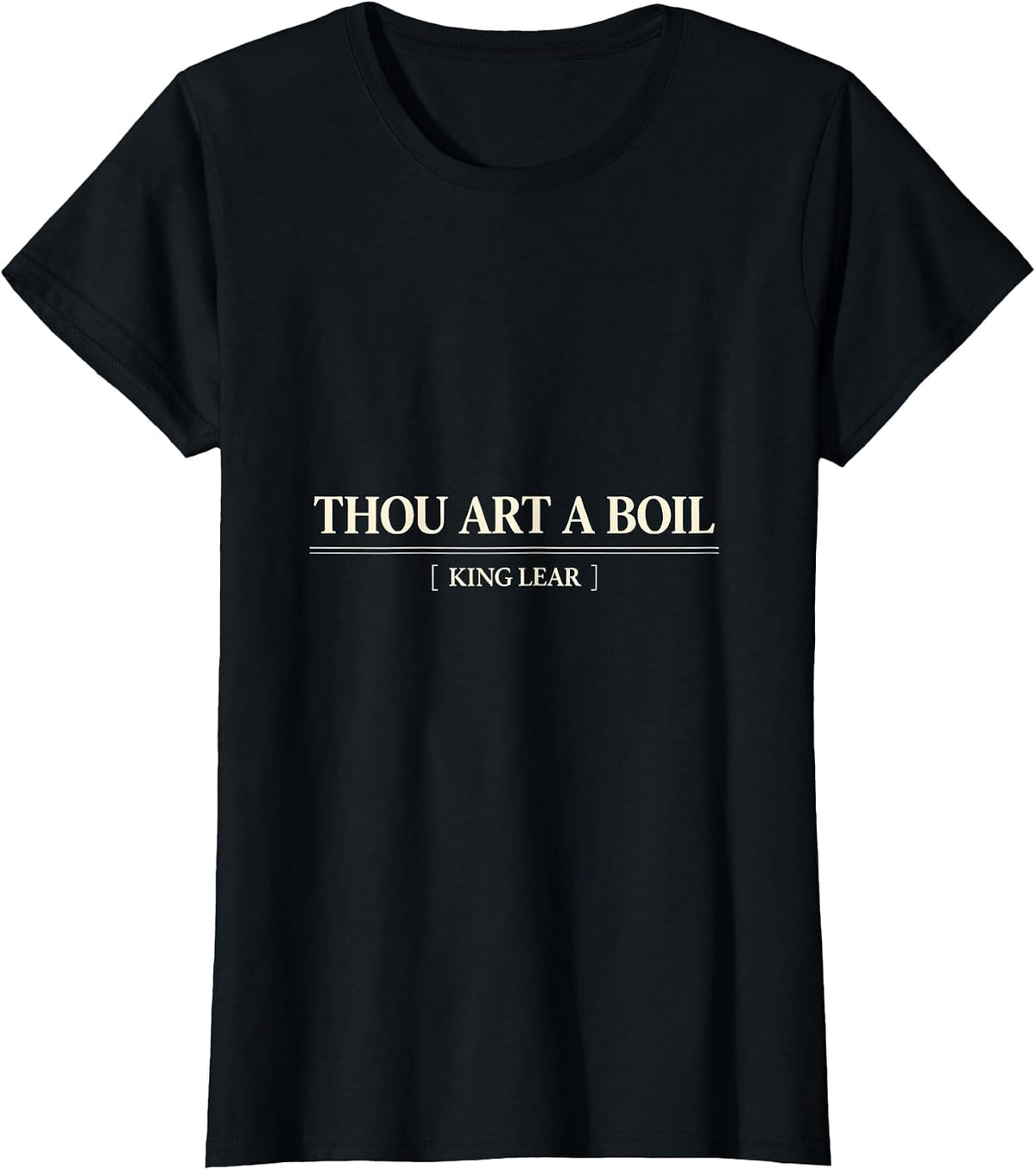 Women's Thou Art a Boil King Lear Funny Shakespeare Quote Literary T-Shirt - Black