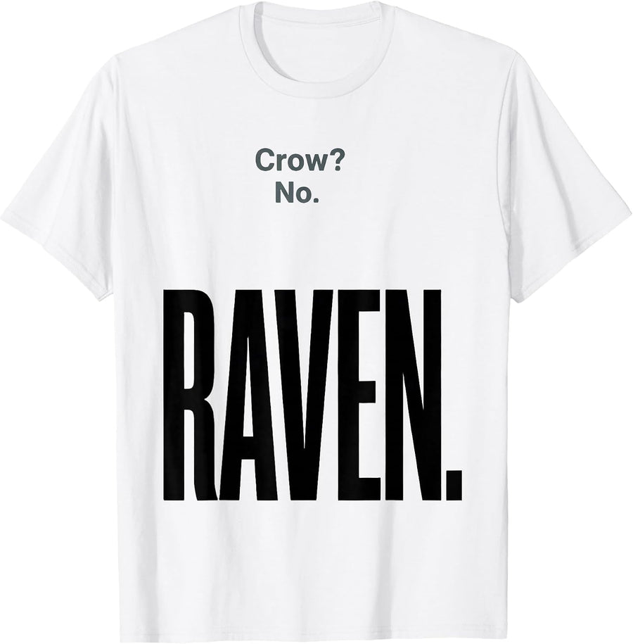 Men's Crow? No. Raven Dark Humor Bird Lover Gothic Typography T-Shirt - White