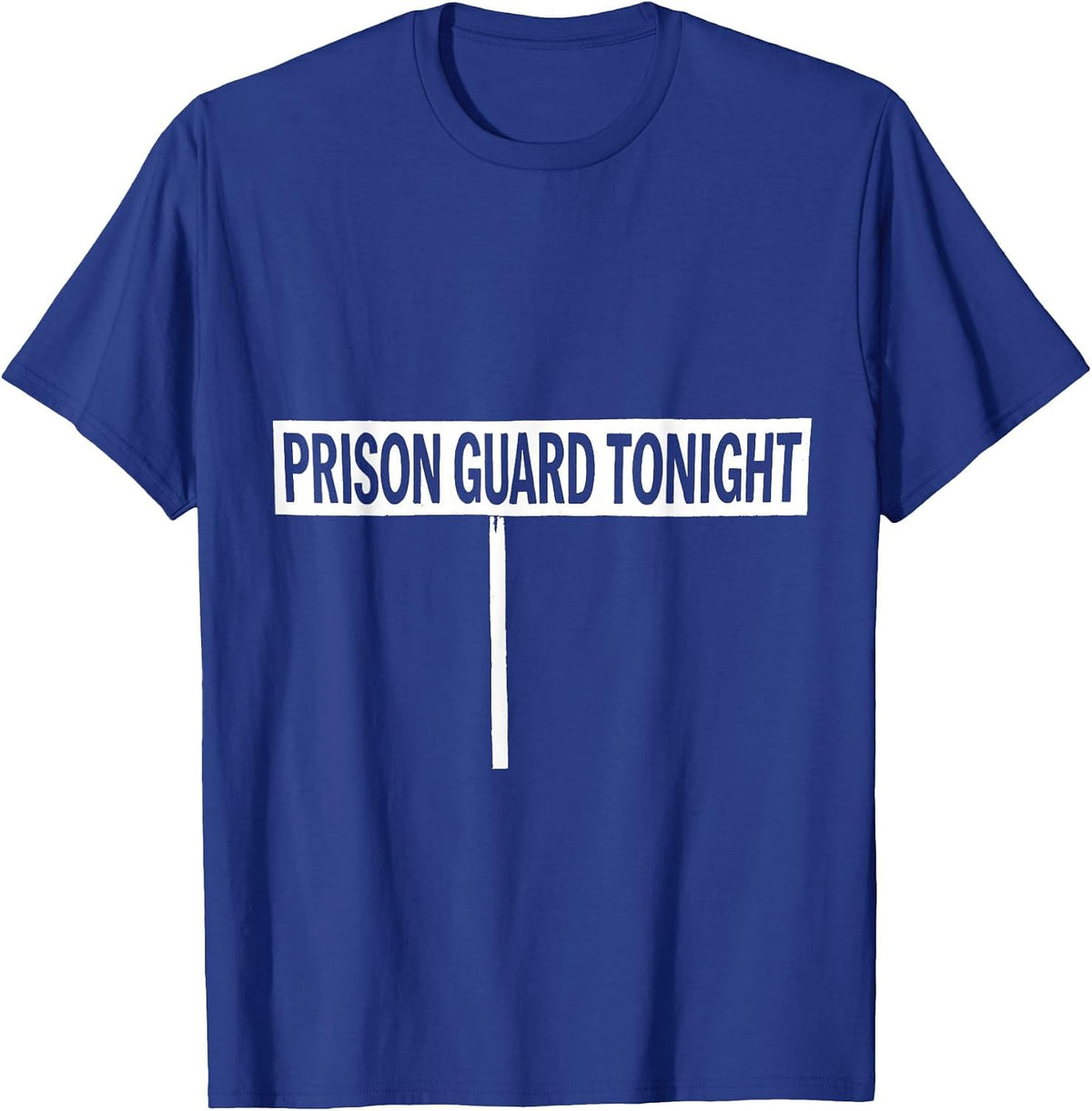 Prison Guard Tonight Halloween Costume Corrections Officer T-Shirt - Royal Blue