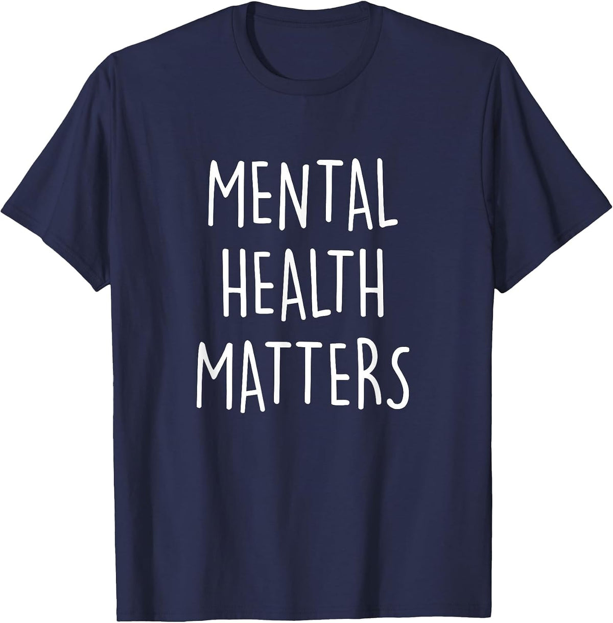 Mental Health Matters Awareness Month for Men and Women T-Shirt - Navy Blue