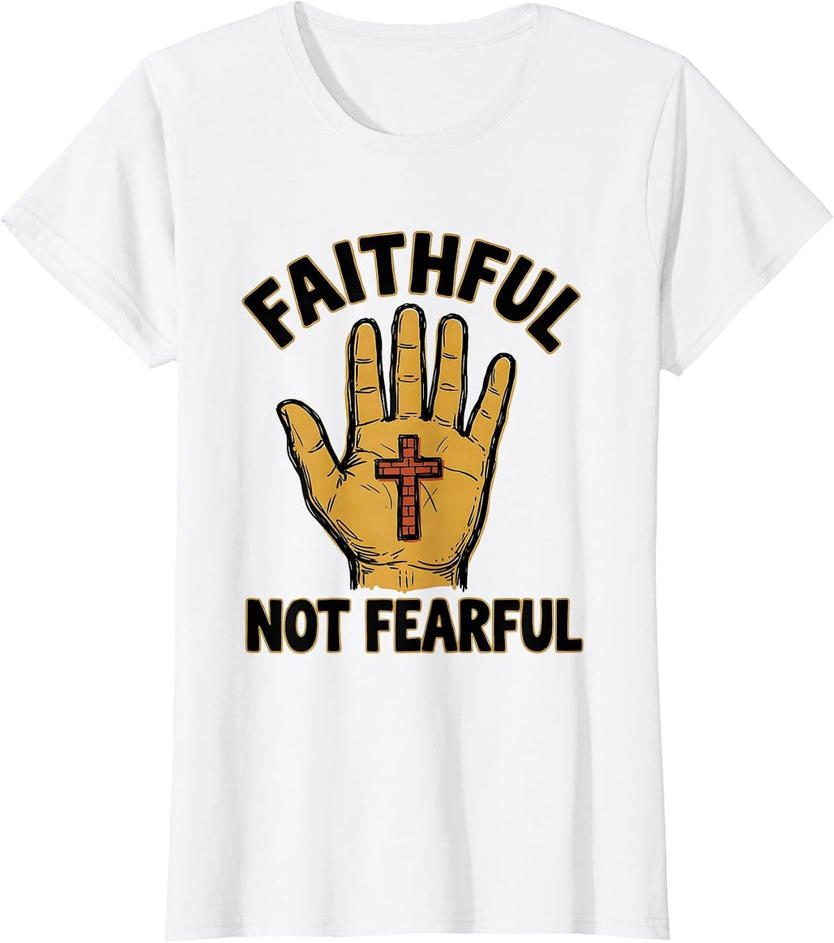 Women's Faithful Not Fearful Faith Over Fear Design T-Shirt - White