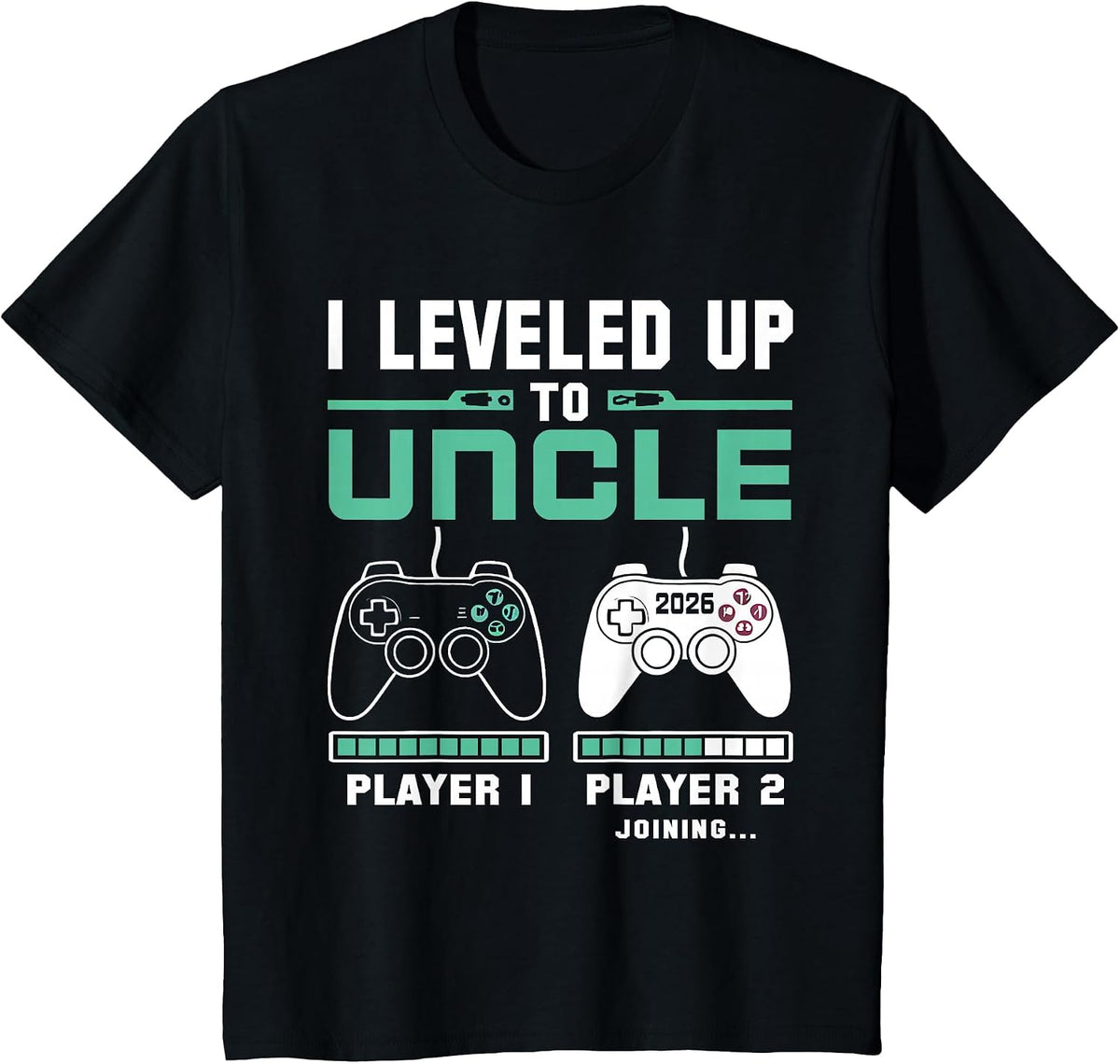I'm Going to Be A Uncle 2026 I Leveled Up to Uncle Gamer T-Shirt - Black