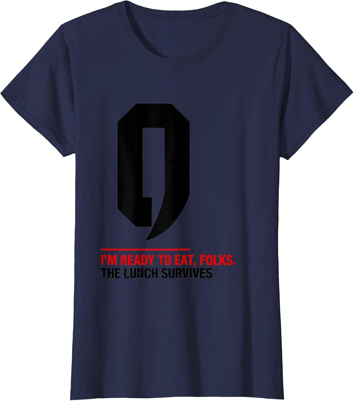 Women's I'm Ready To Eat, Folks The Lunch Survives Funny Grammar T-Shirt - Navy Blue