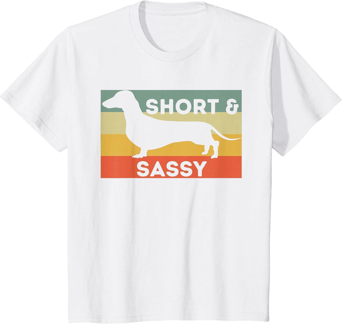 Short and Sassy - Dachshund Lover Wiener Dog Badger Dog T-Shirt - White
