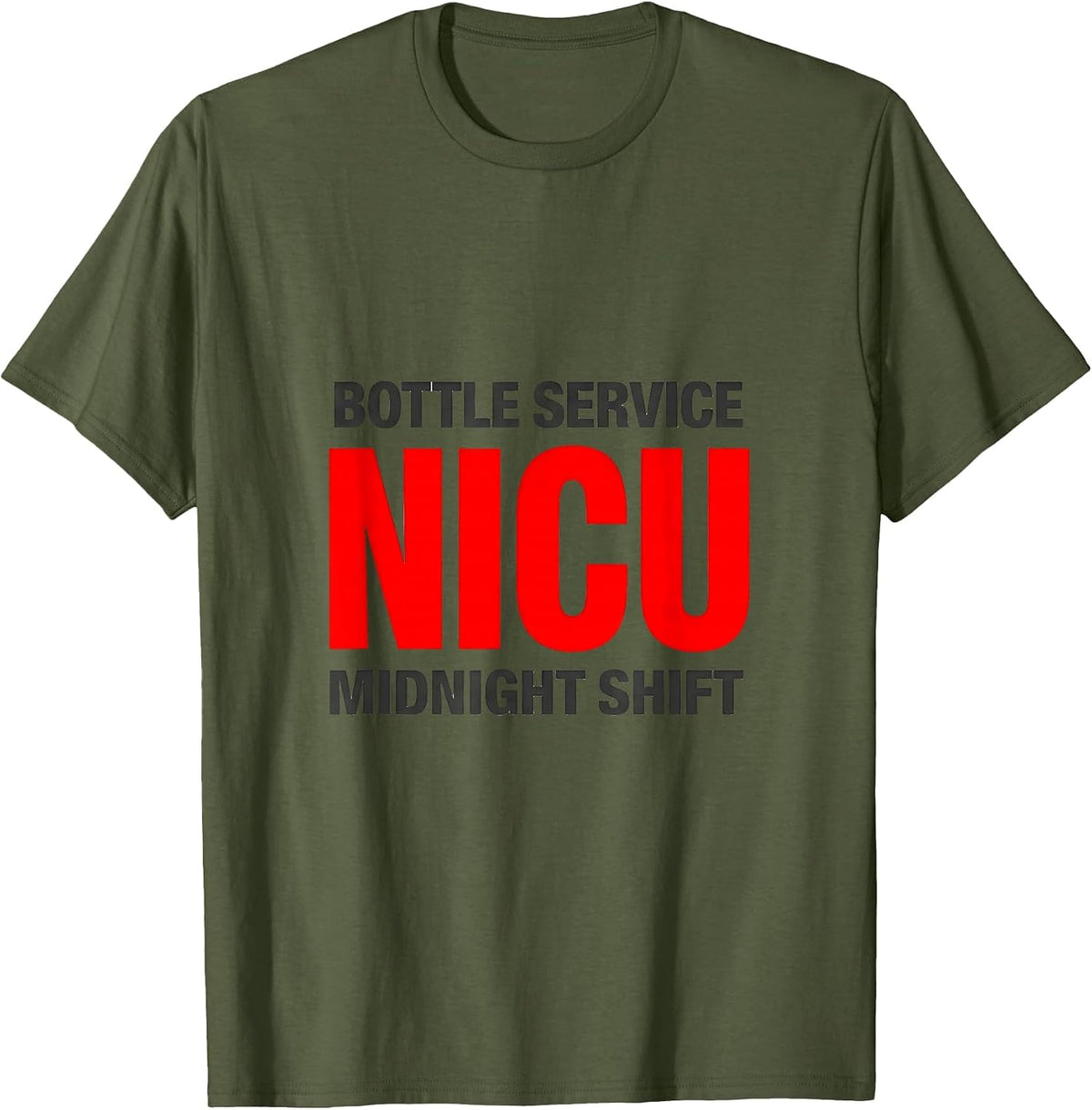Men's Bottle Service NICU Midnight Shift Funny Nurse New Year Eve T-Shirt - Olive Green