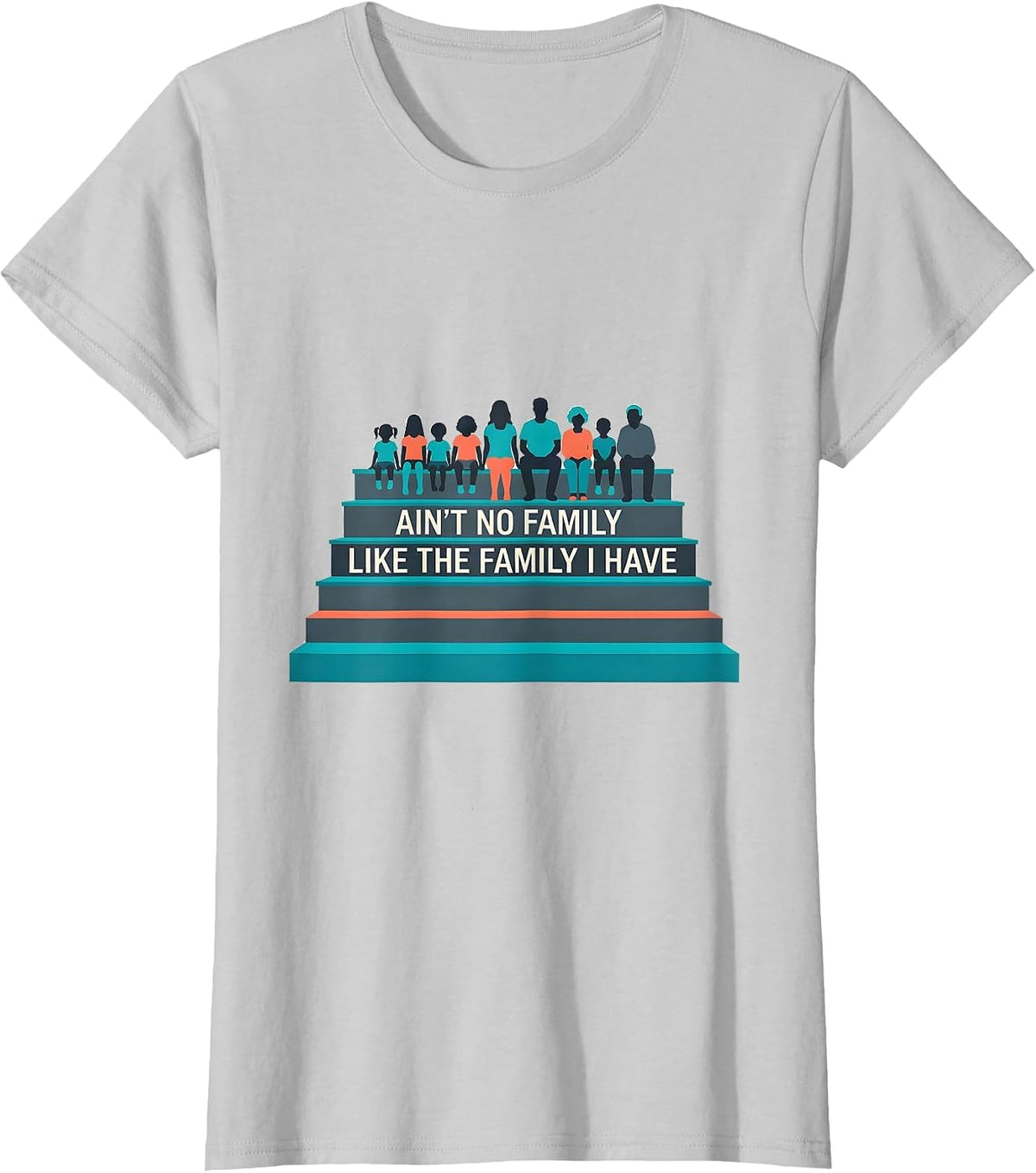 Ain't No Family Like The Family I Have Funny Family Reunion T-Shirt - Silver Grey