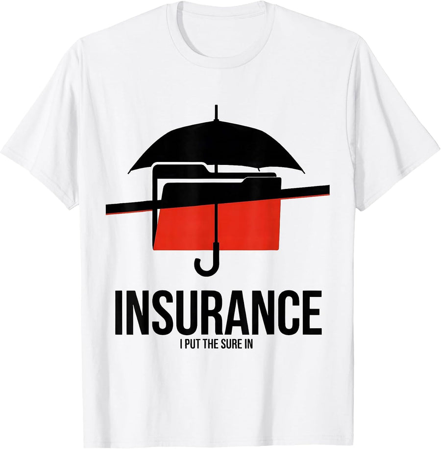 Men's I Put The Sure In Insurance Funny Insurance Agent Realtor T-Shirt - White