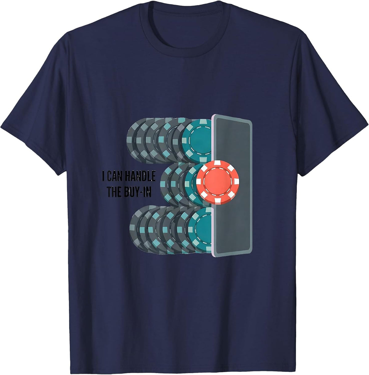 I Can Handle The Buy-In Funny Poker Player Casino Gambler T-Shirt - Navy Blue