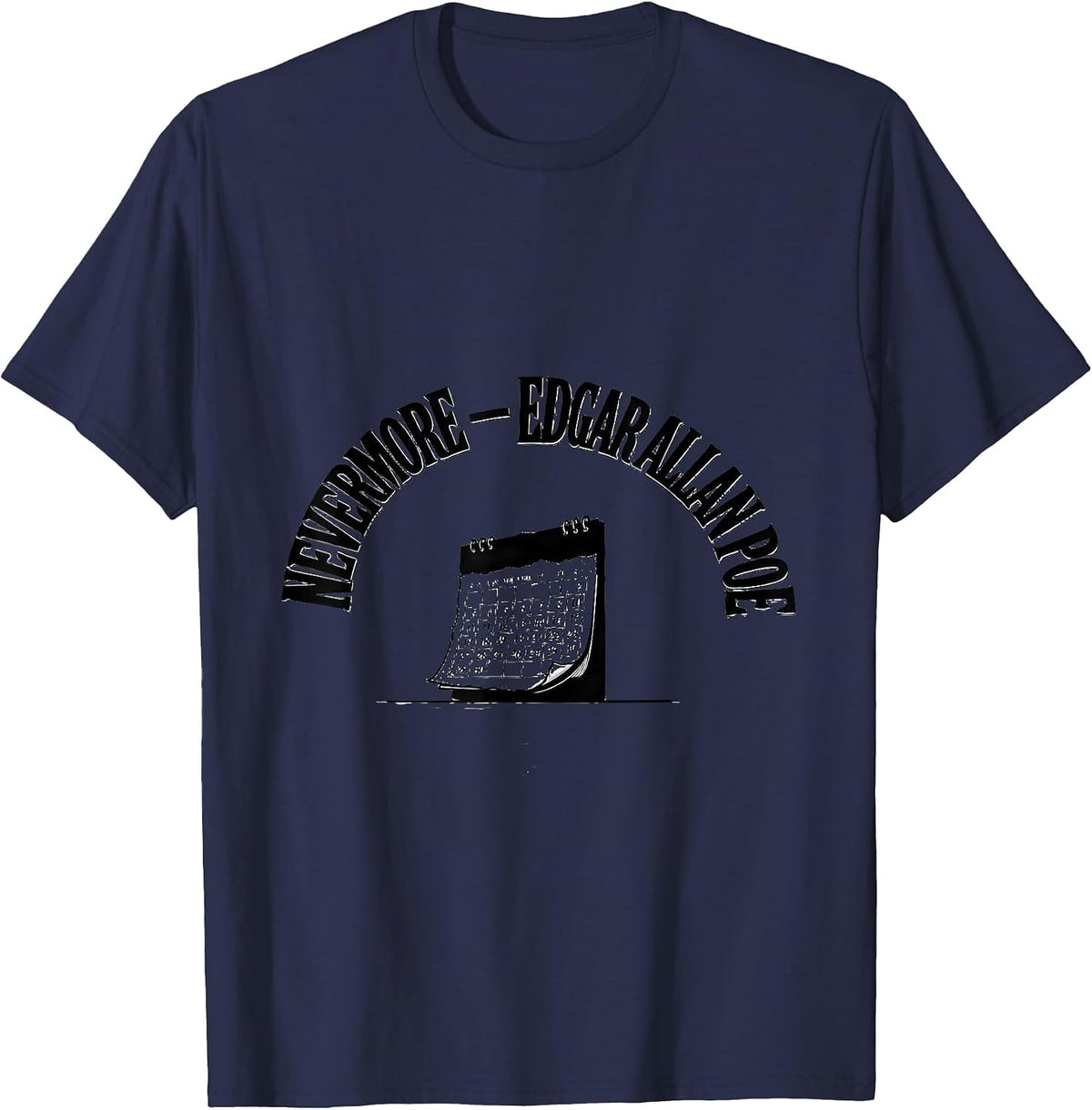 Nevermore Edgar Allan Poe Literary Fan Quote Gothic Humor T-Shirt - Navy Blue