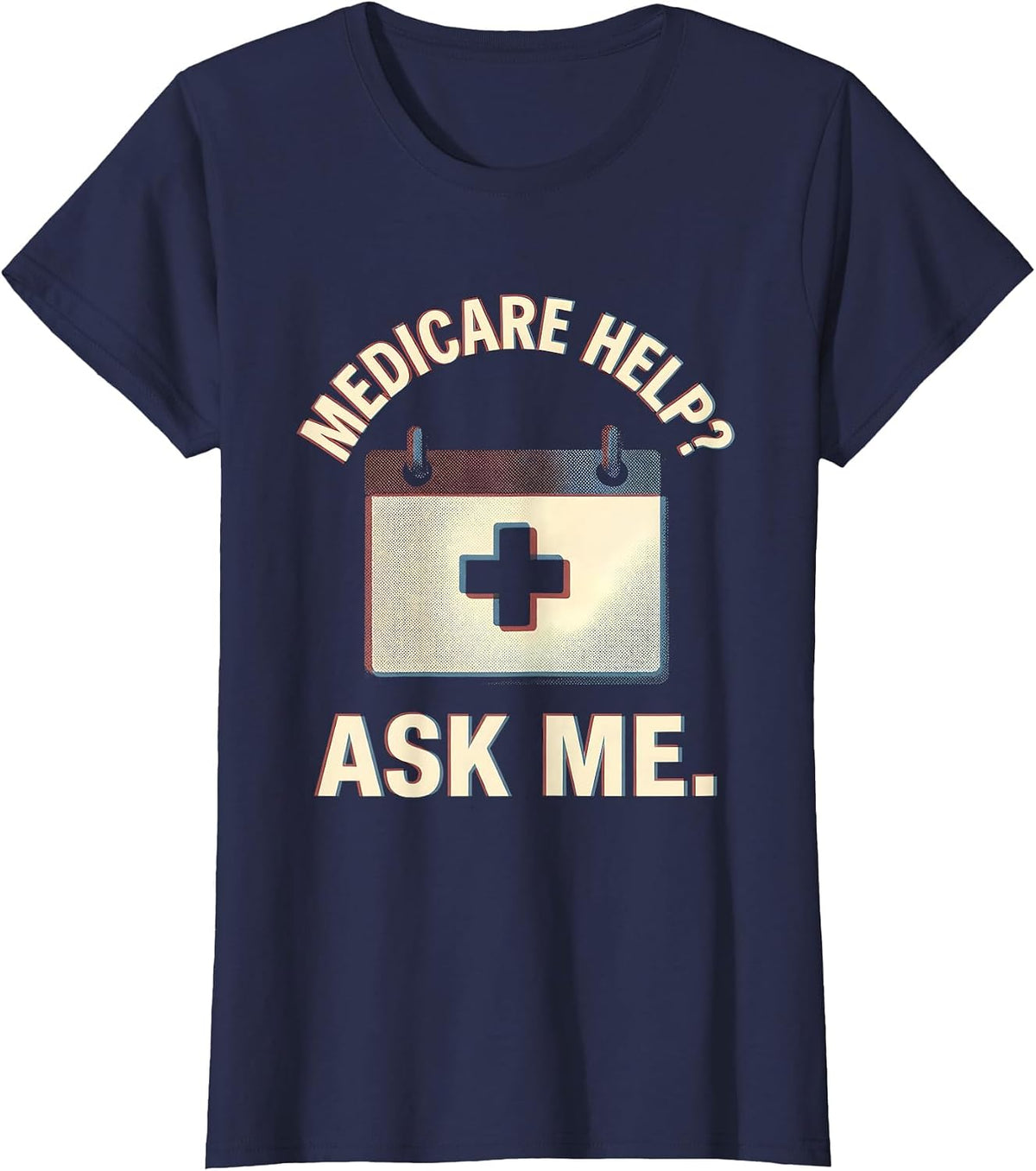 Women's Medicare Help? Ask Me Funny Realtor Medicare Agent Gift T-Shirt - Navy Blue