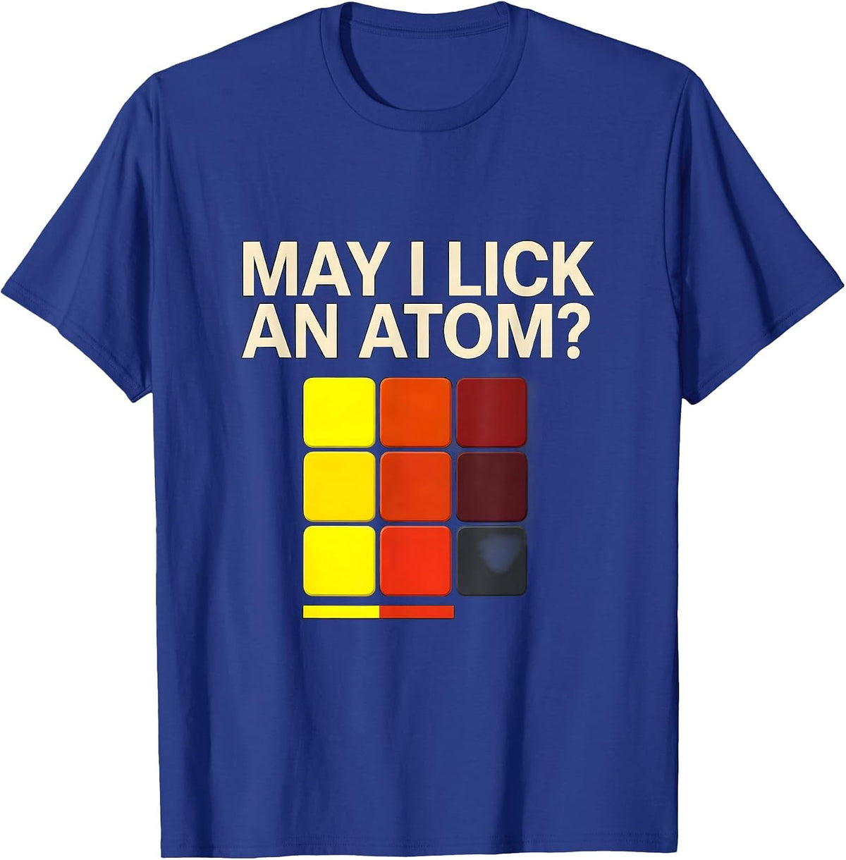 Men's May I Lick An Atom Funny Periodic Table Science Teacher Gift T-Shirt - Royal Blue