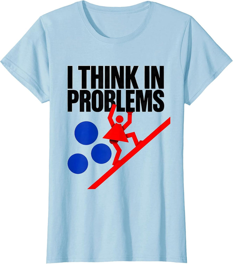 Women's I Think In Problems Funny Rock Climber Bouldering Gift T-Shirt - Baby Blue