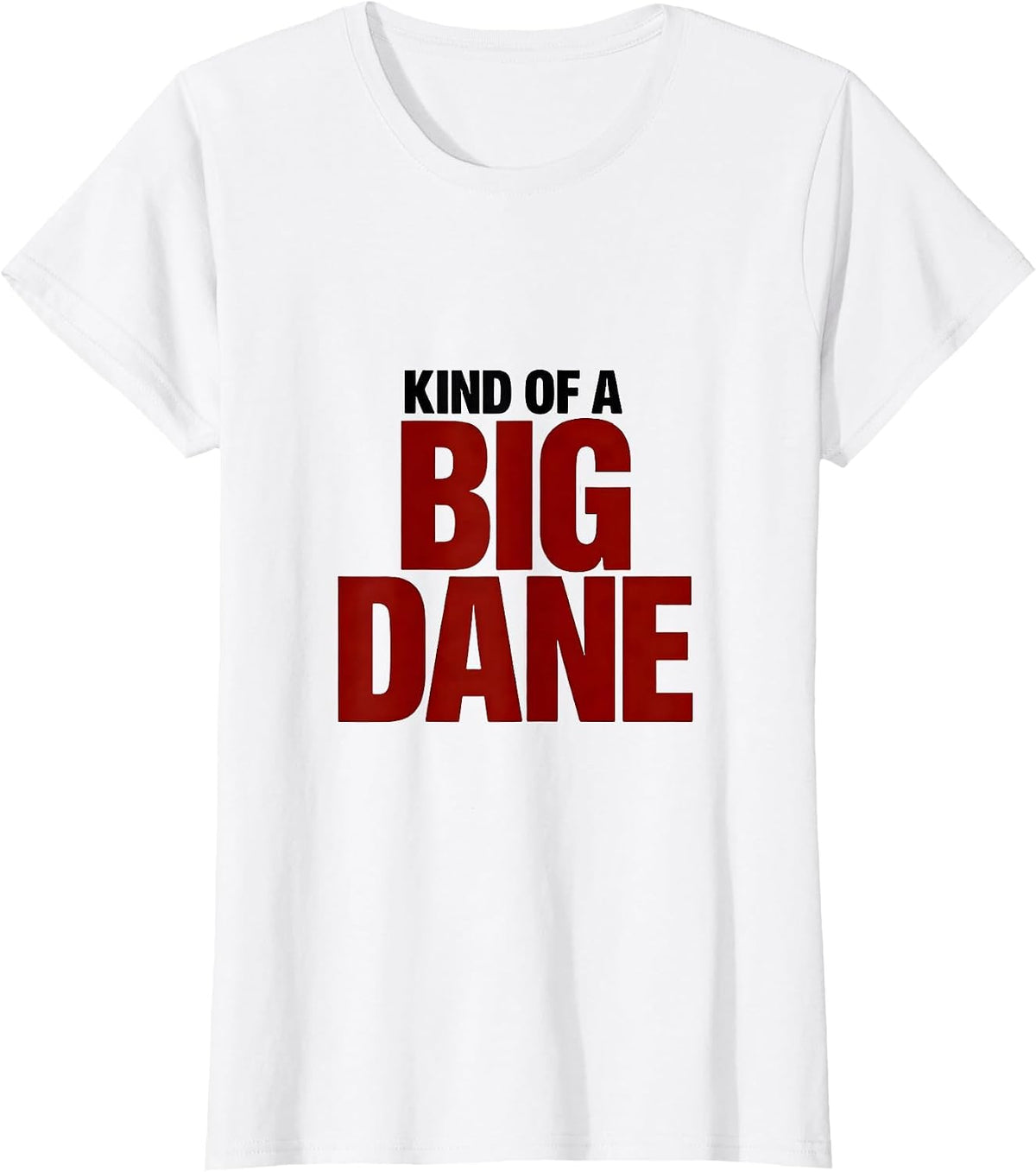 Kind Of A Big Dane Witty Shakespeare Literary Quote Theater T-Shirt - White
