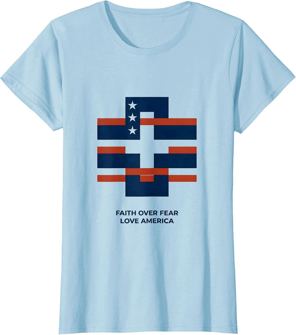 Faith Over Fear Love America Patriotic Christian Cross Flag T-Shirt - Baby Blue