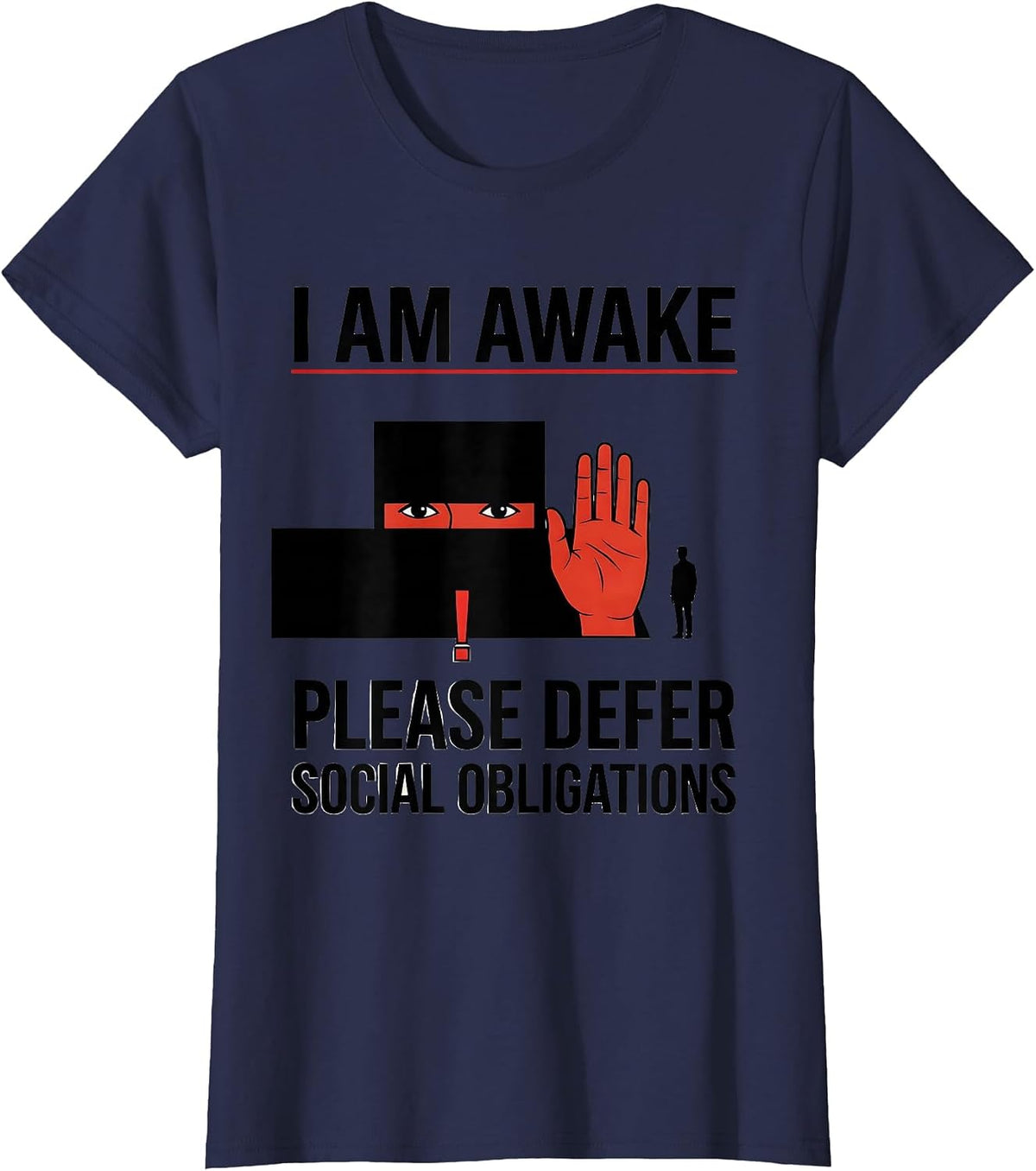 Women's I Am Awake Please Defer Social Obligations Funny T-Shirt - Navy Blue