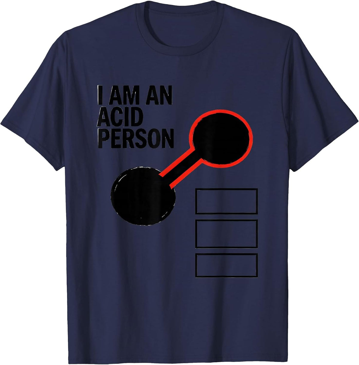 Men's I Am An Acid Person Funny Chemistry Nerd Humor Science T-Shirt - Navy Blue