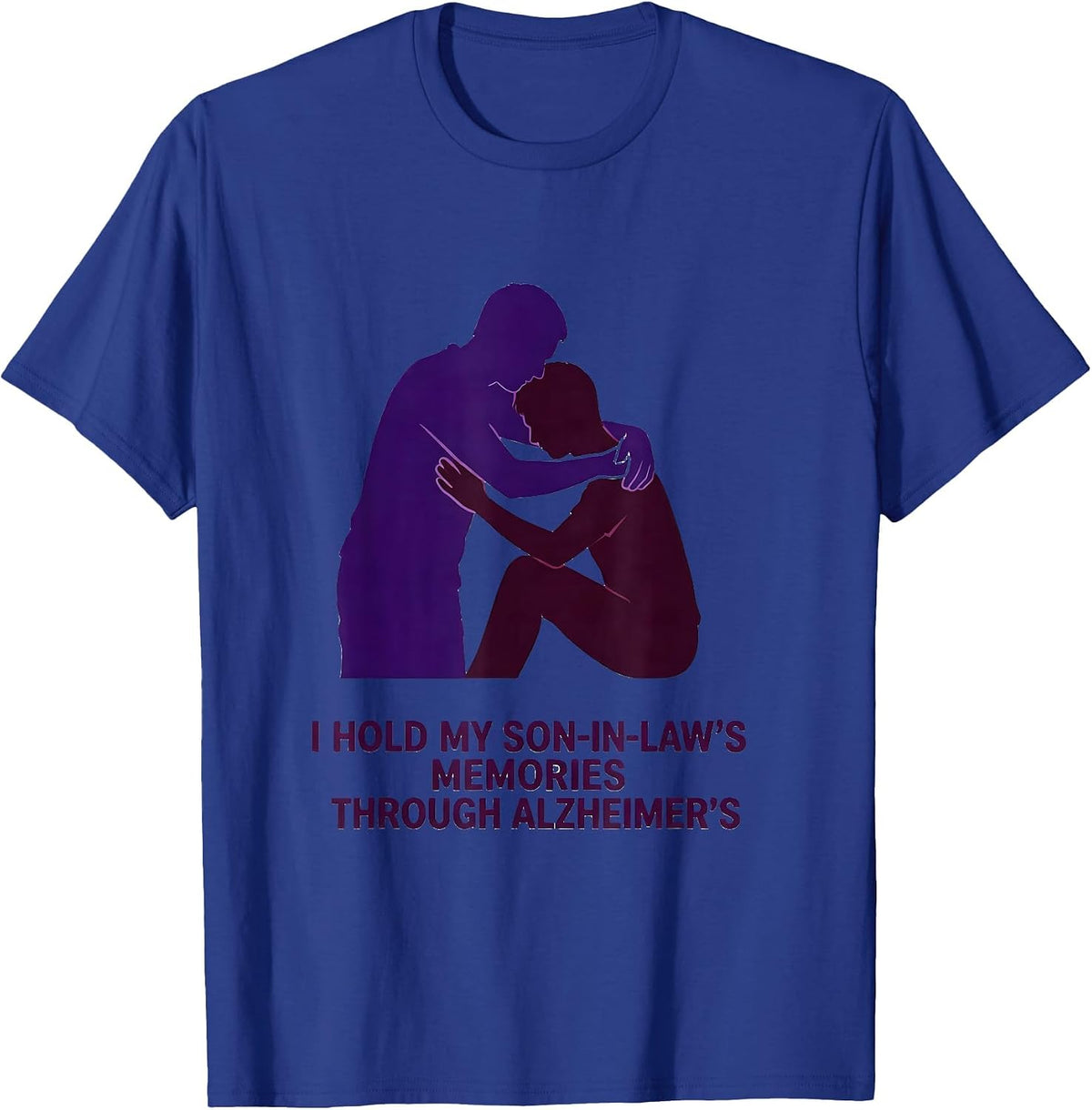 Men's I Hold My Son-in-Law's Memories Through Alzheimer's Tribute T-Shirt - Royal Blue