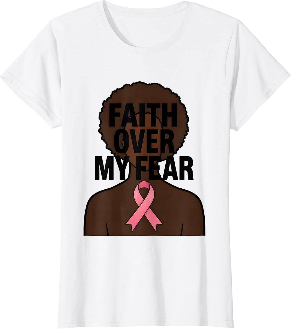 Faith Over My Fear Inspirational Breast Cancer Awareness T-Shirt - White