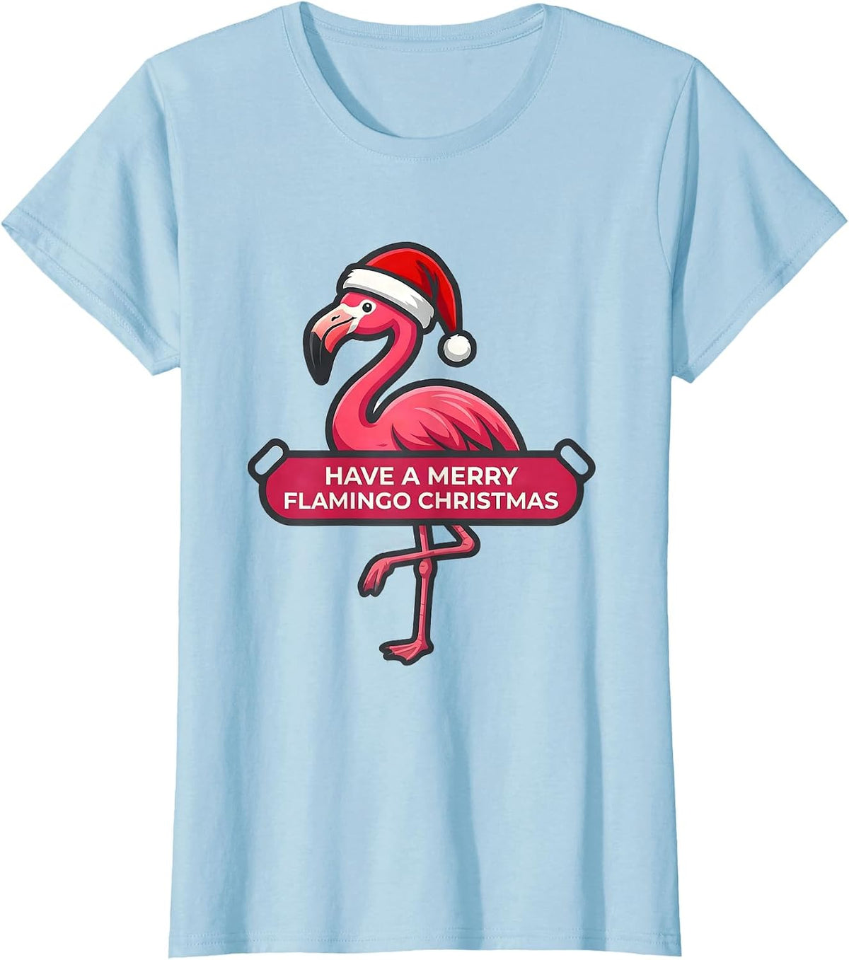 Have A Merry Flamingo Christmas Funny Pink Holiday Novelty T-Shirt - Baby Blue
