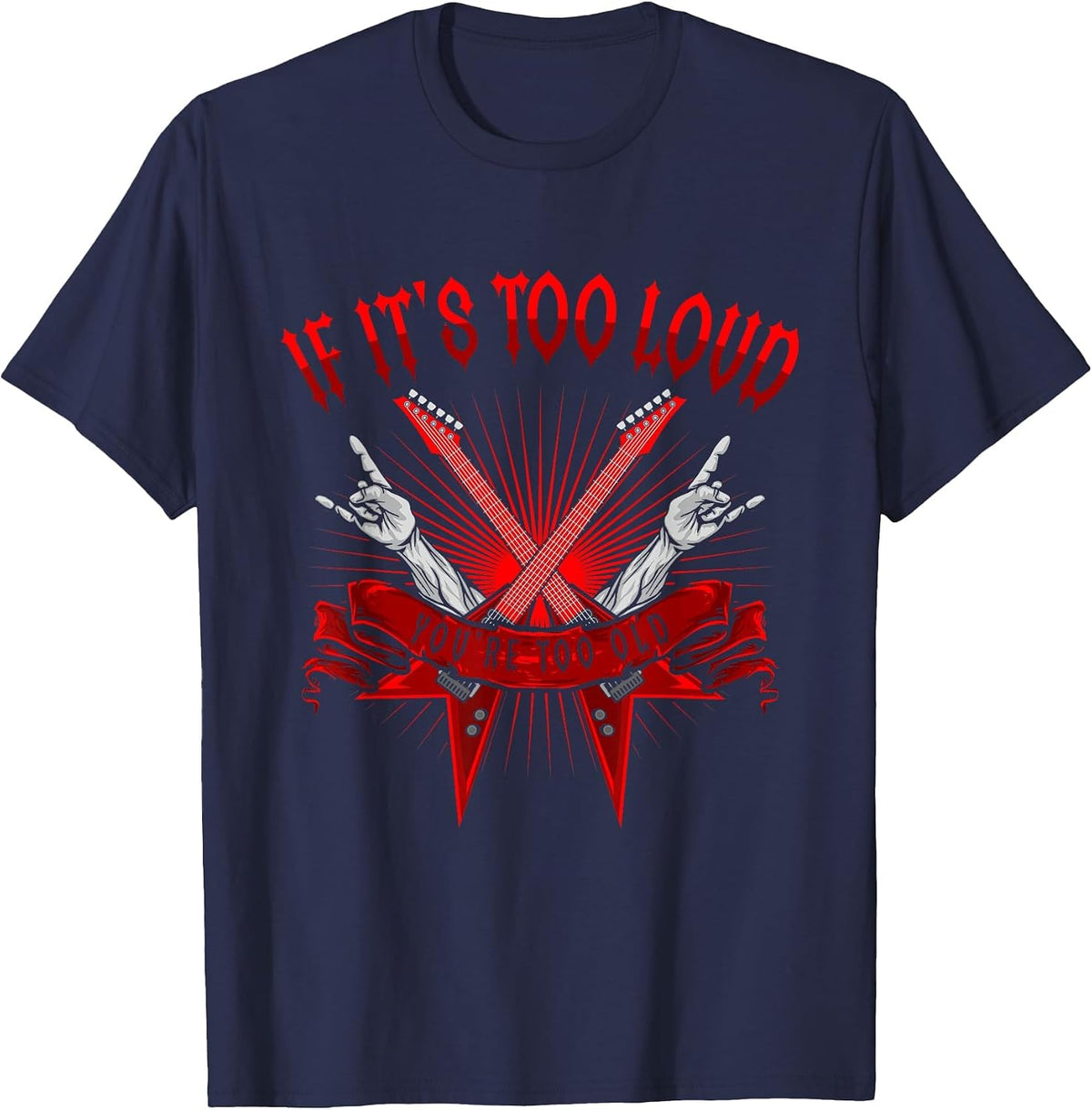 If It's Too Loud You're Too Old | Heavy Metal | Metalhead T-Shirt - Navy Blue
